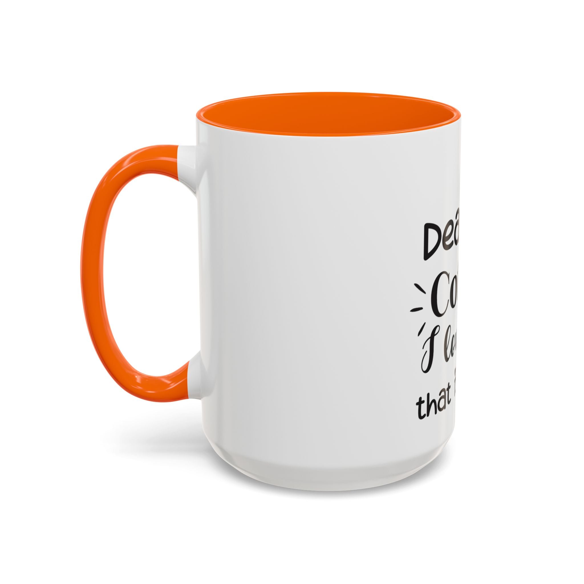 Coffee Mug — "Dear Coffee, I Love You" Accent Ceramic Mug (11/15oz)