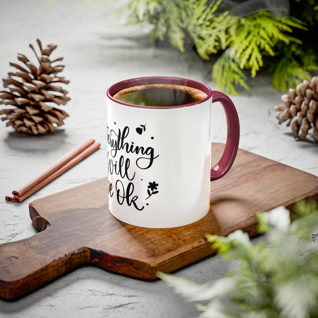 Everything Will Be Ok Mug — Inspirational Coffee Cup (11oz & 15oz)