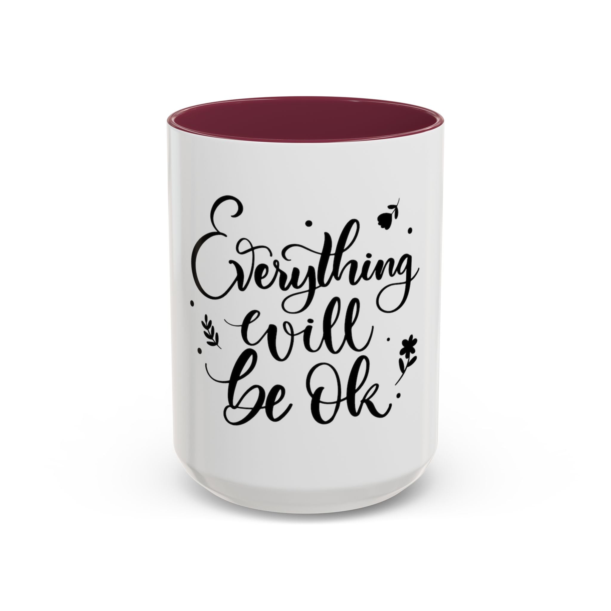 Everything Will Be Ok Mug — Inspirational Coffee Cup (11oz & 15oz)