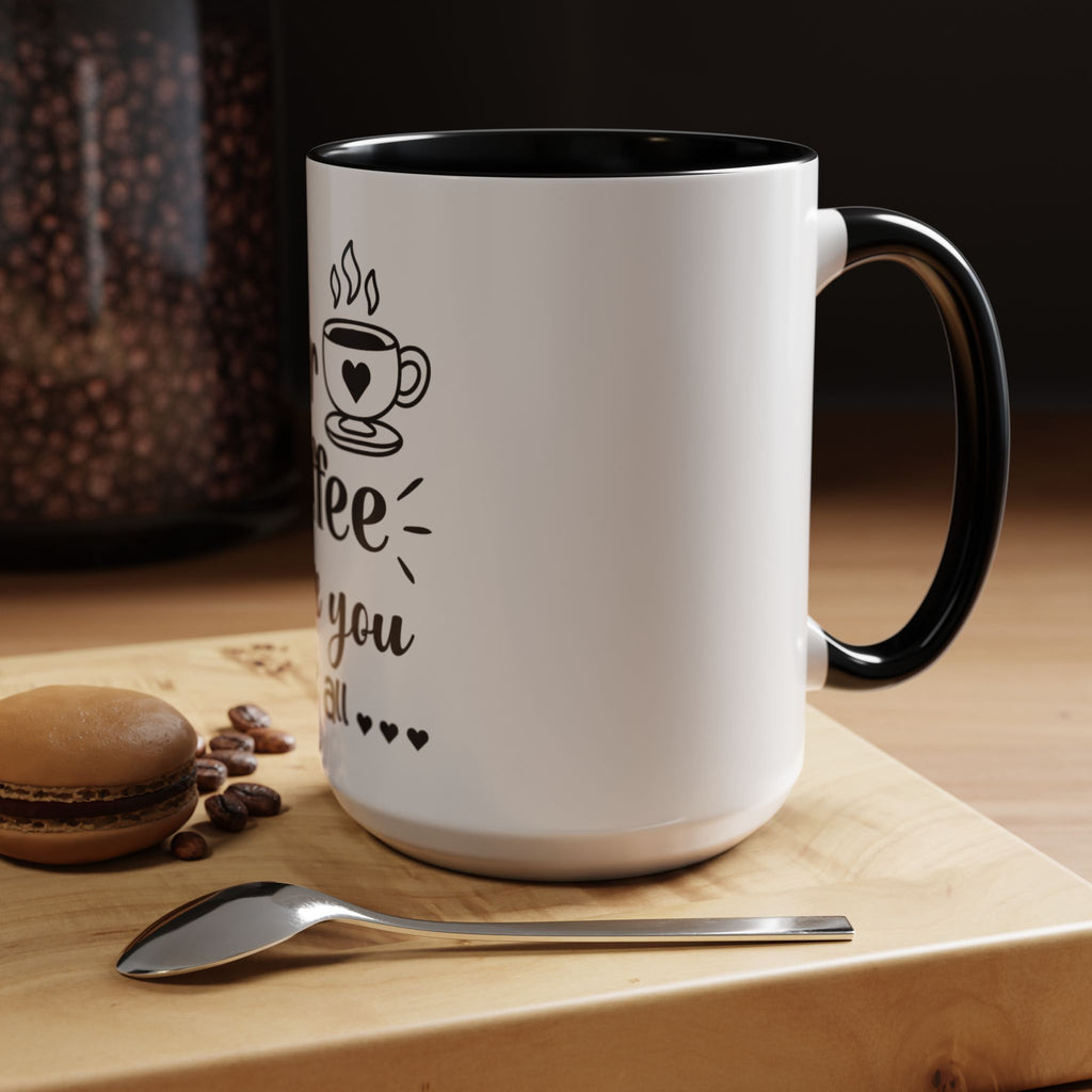 Coffee Mug — "Dear Coffee, I Love You" Accent Ceramic Mug (11/15oz)