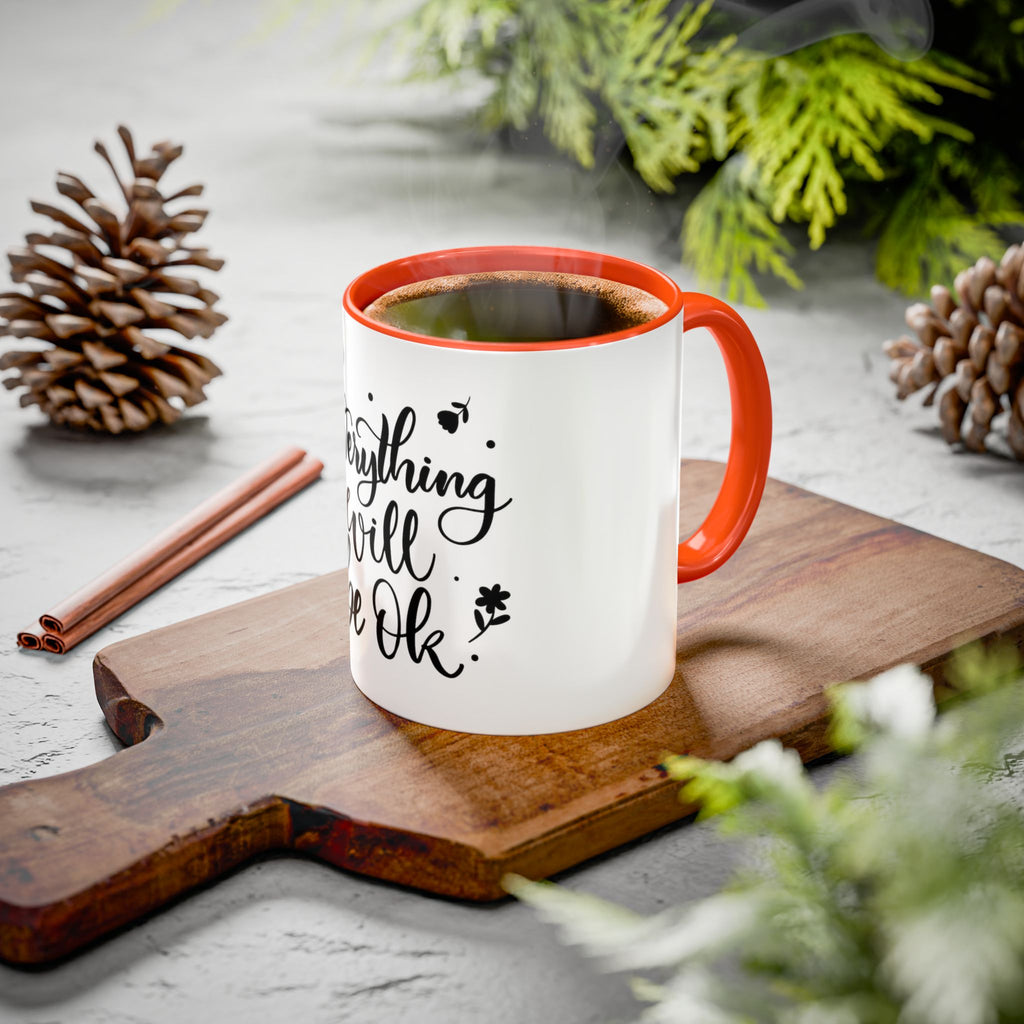 Everything Will Be Ok Mug — Inspirational Coffee Cup (11oz & 15oz)
