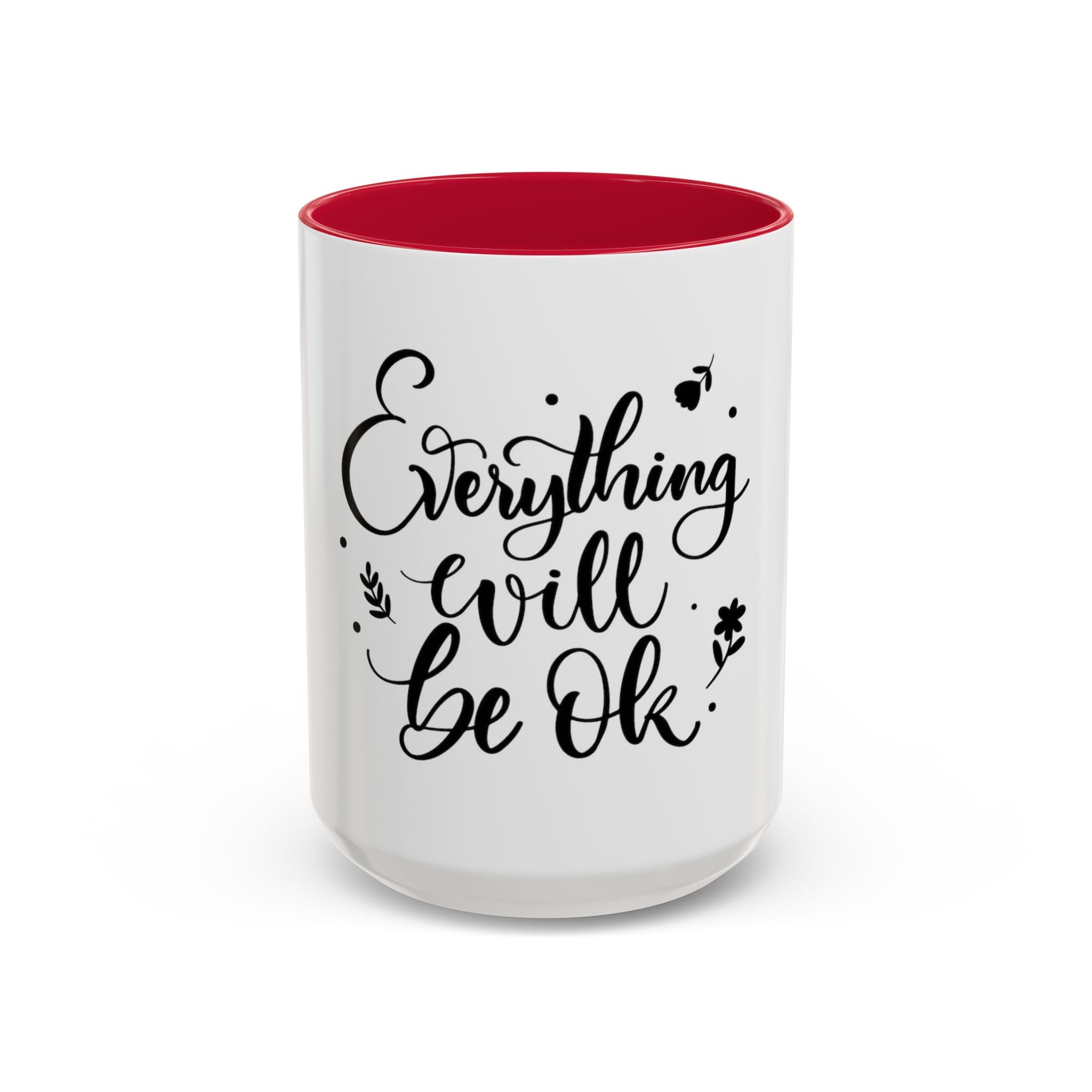 Everything Will Be Ok Mug — Inspirational Coffee Cup (11oz & 15oz)