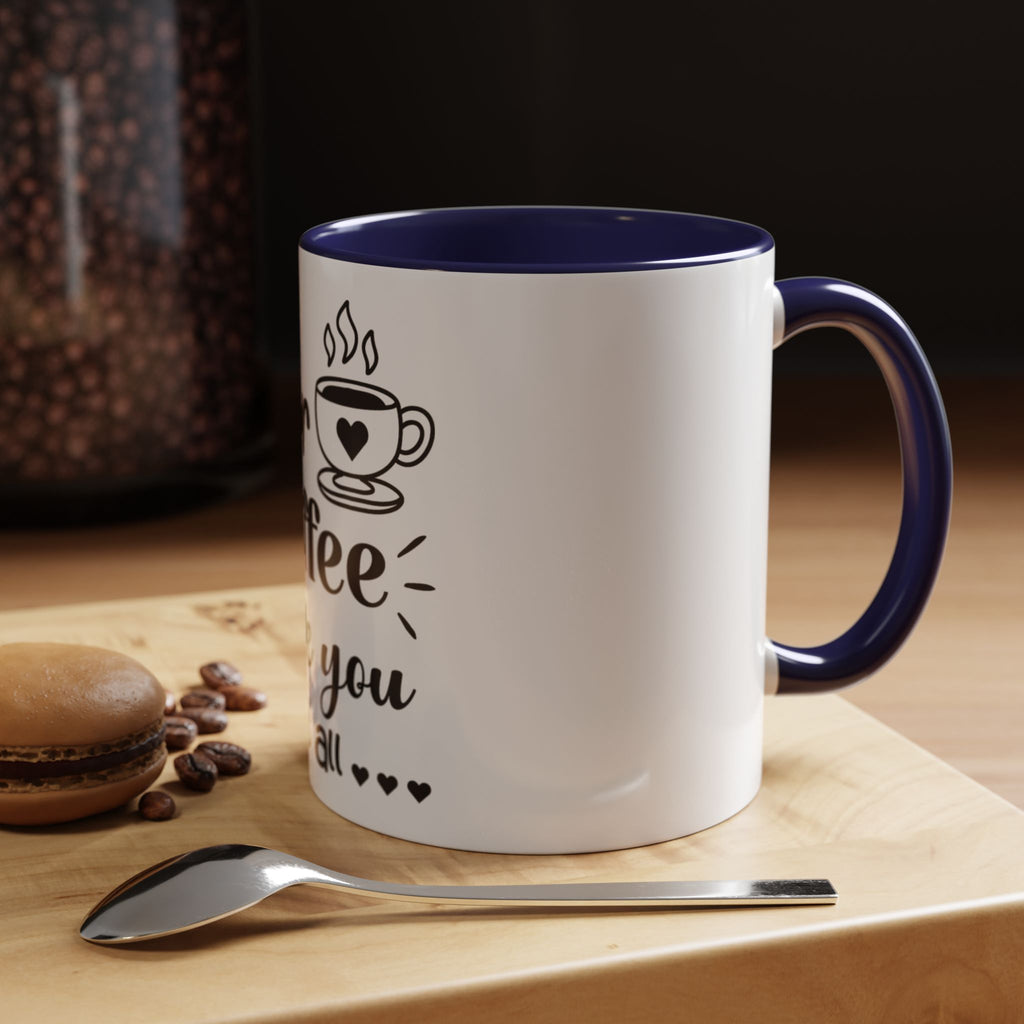 Coffee Mug — "Dear Coffee, I Love You" Accent Ceramic Mug (11/15oz)