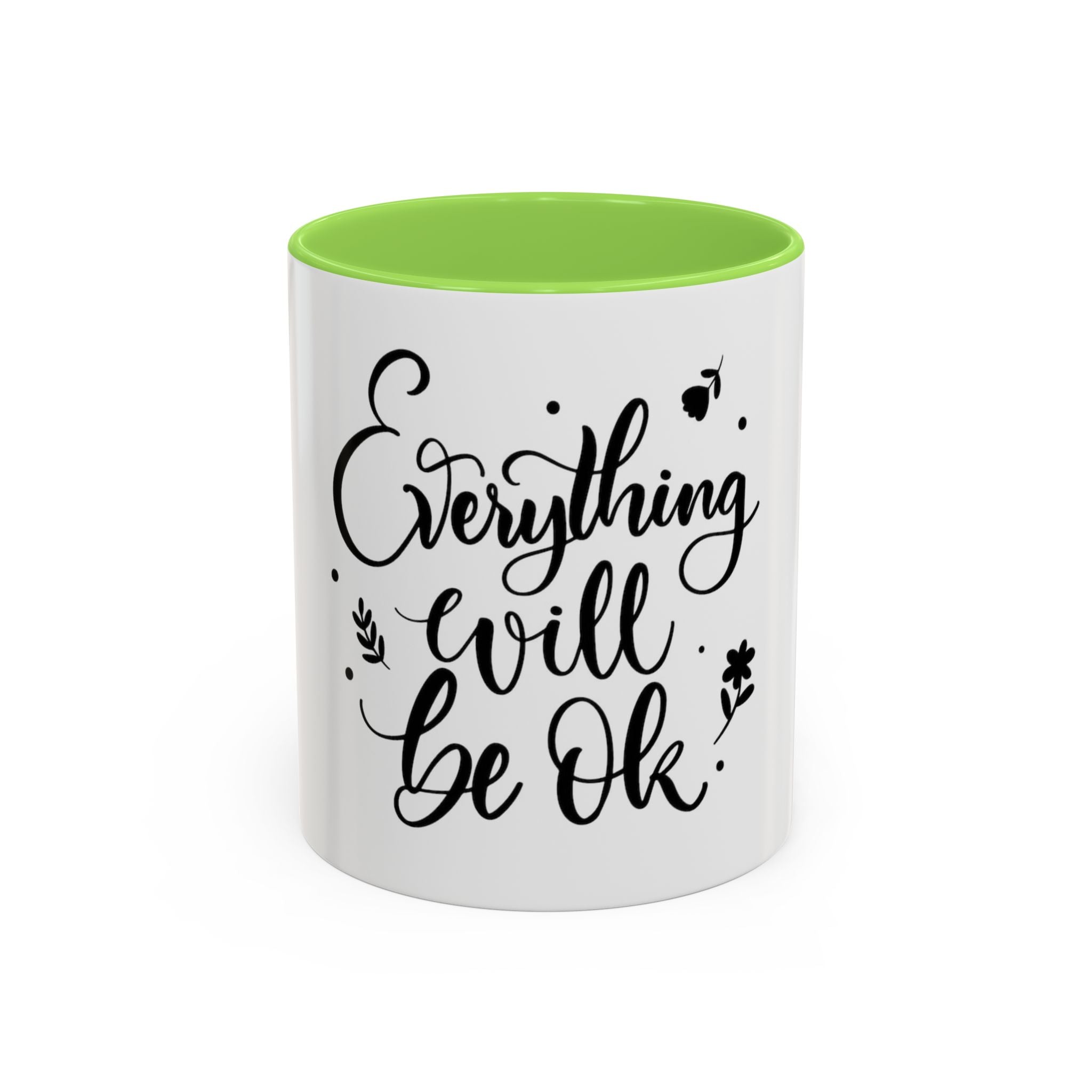 Everything Will Be Ok Mug — Inspirational Coffee Cup (11oz & 15oz)