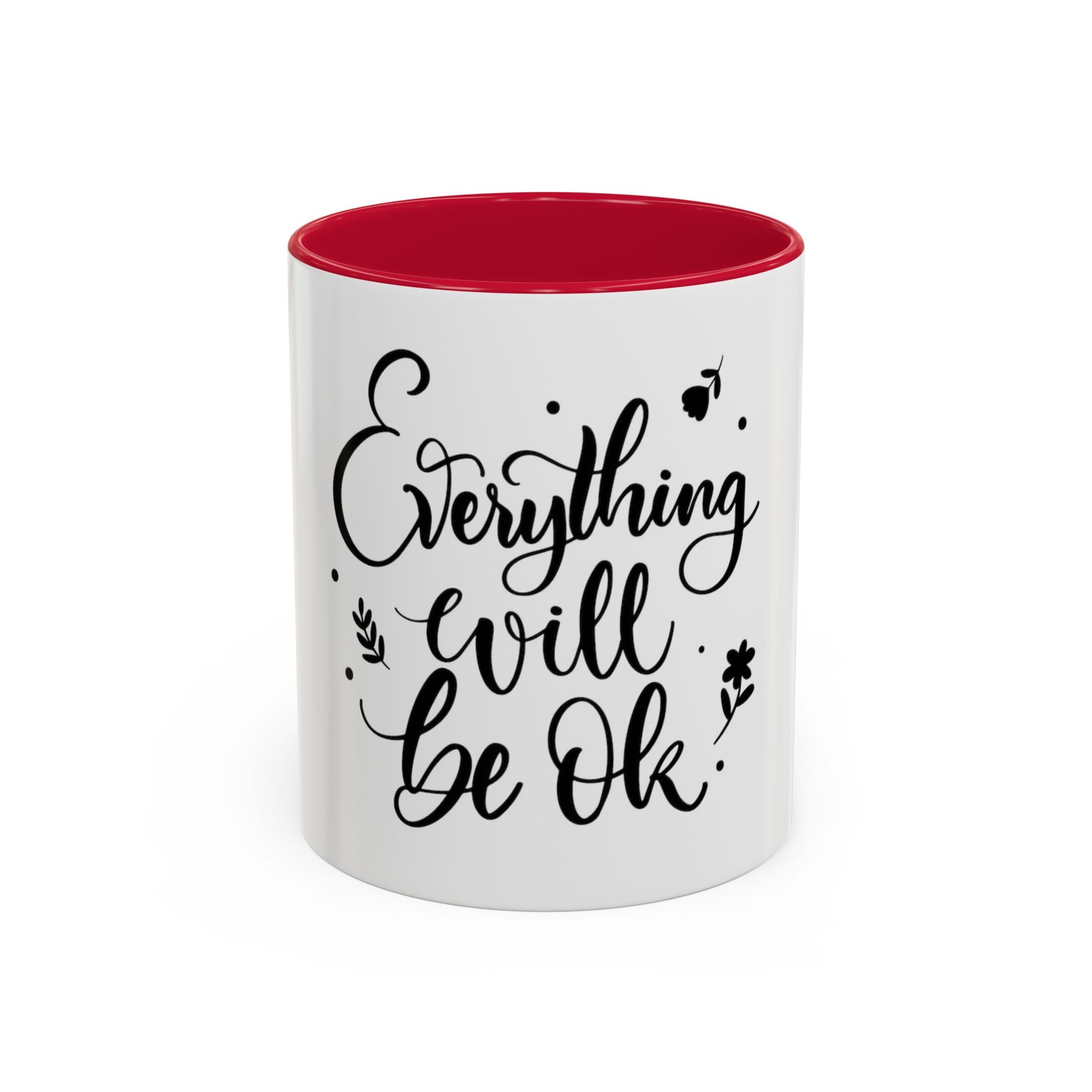 Everything Will Be Ok Mug — Inspirational Coffee Cup (11oz & 15oz)