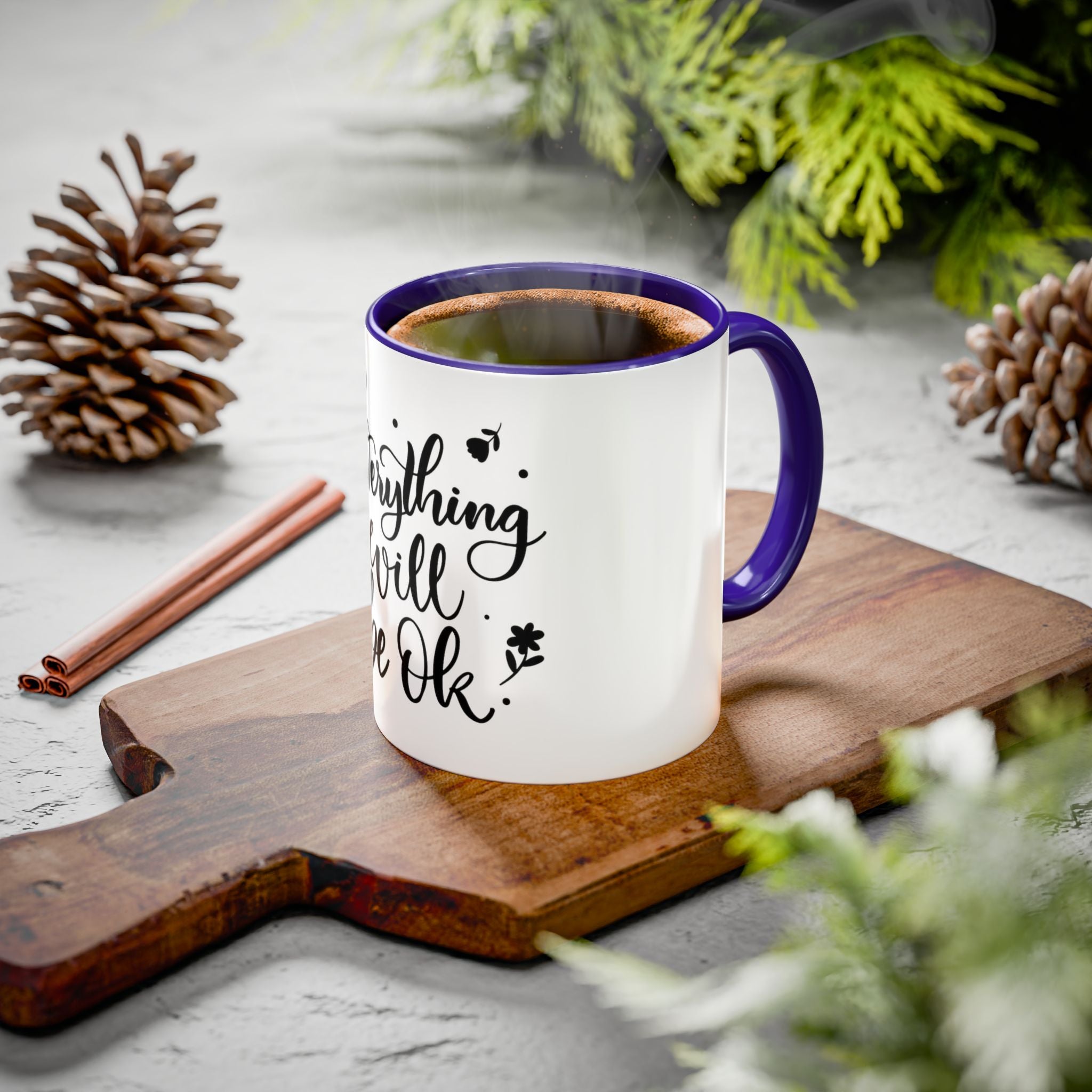 Everything Will Be Ok Mug — Inspirational Coffee Cup (11oz & 15oz)