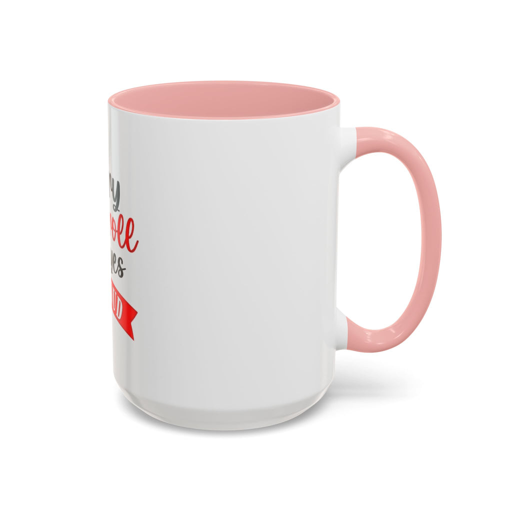 Sorry Did I Roll My Eyes Out Loud - Funny Accent Coffee Mug