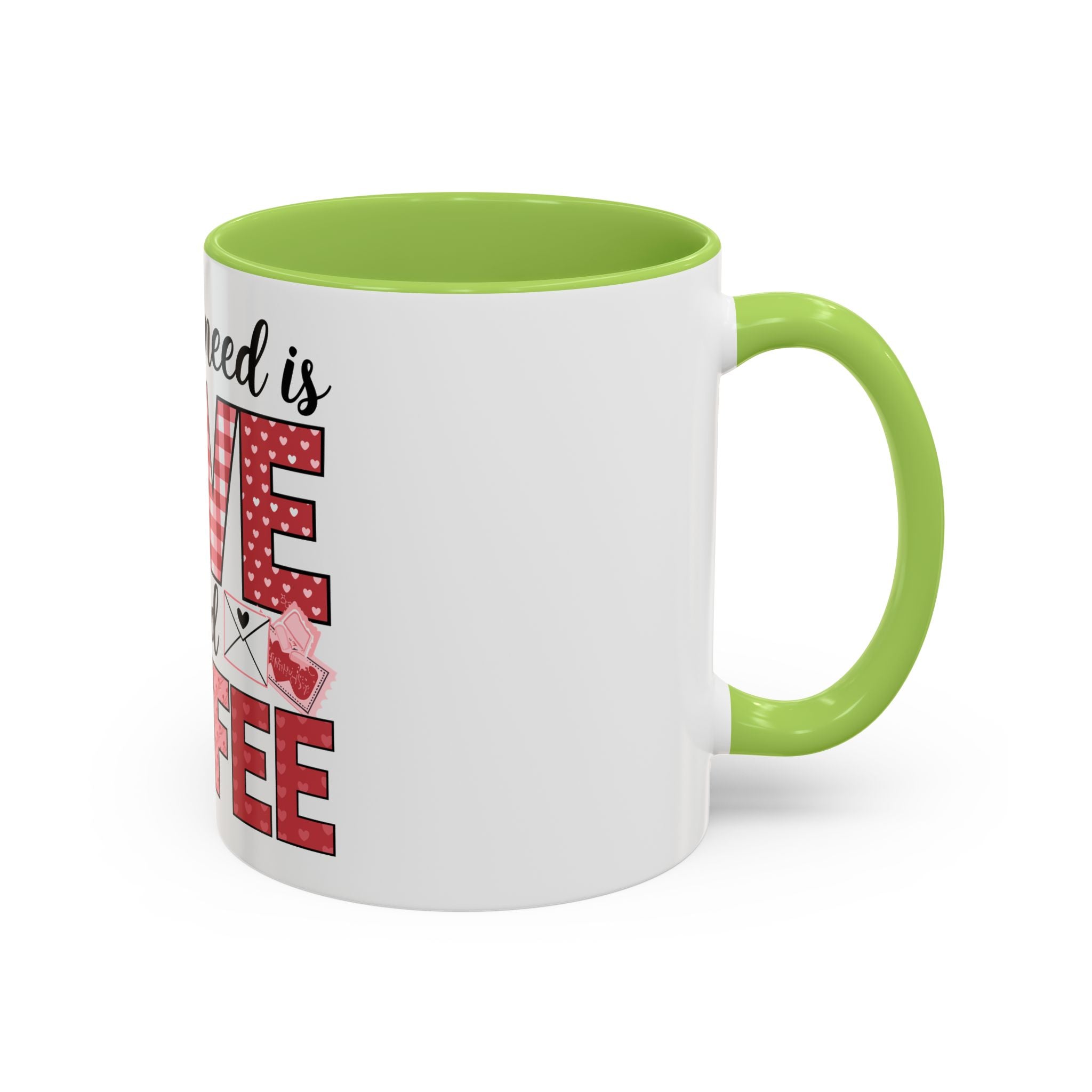 All You Need Is Love and Coffee Accent Mug — Valentine’s Day Cute Coffee Cup (11/15oz)