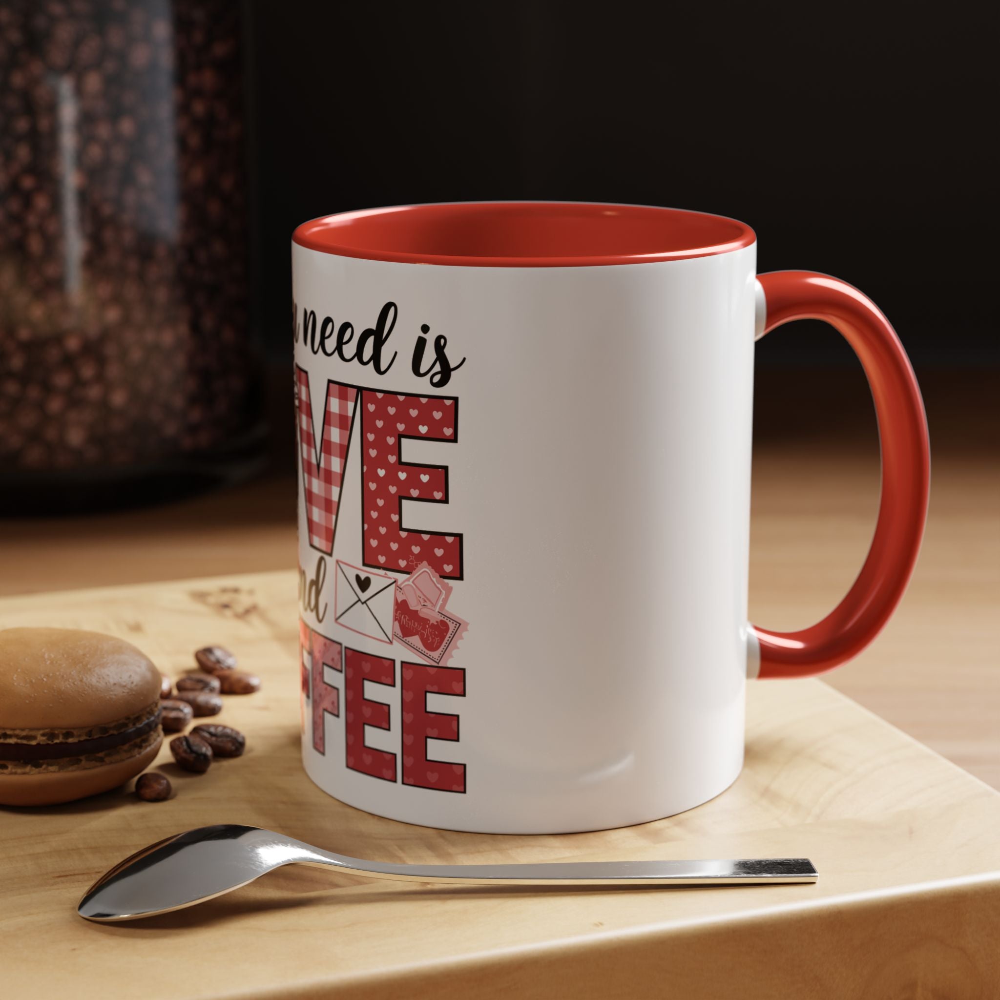All You Need Is Love and Coffee Accent Mug — Valentine’s Day Cute Coffee Cup (11/15oz)