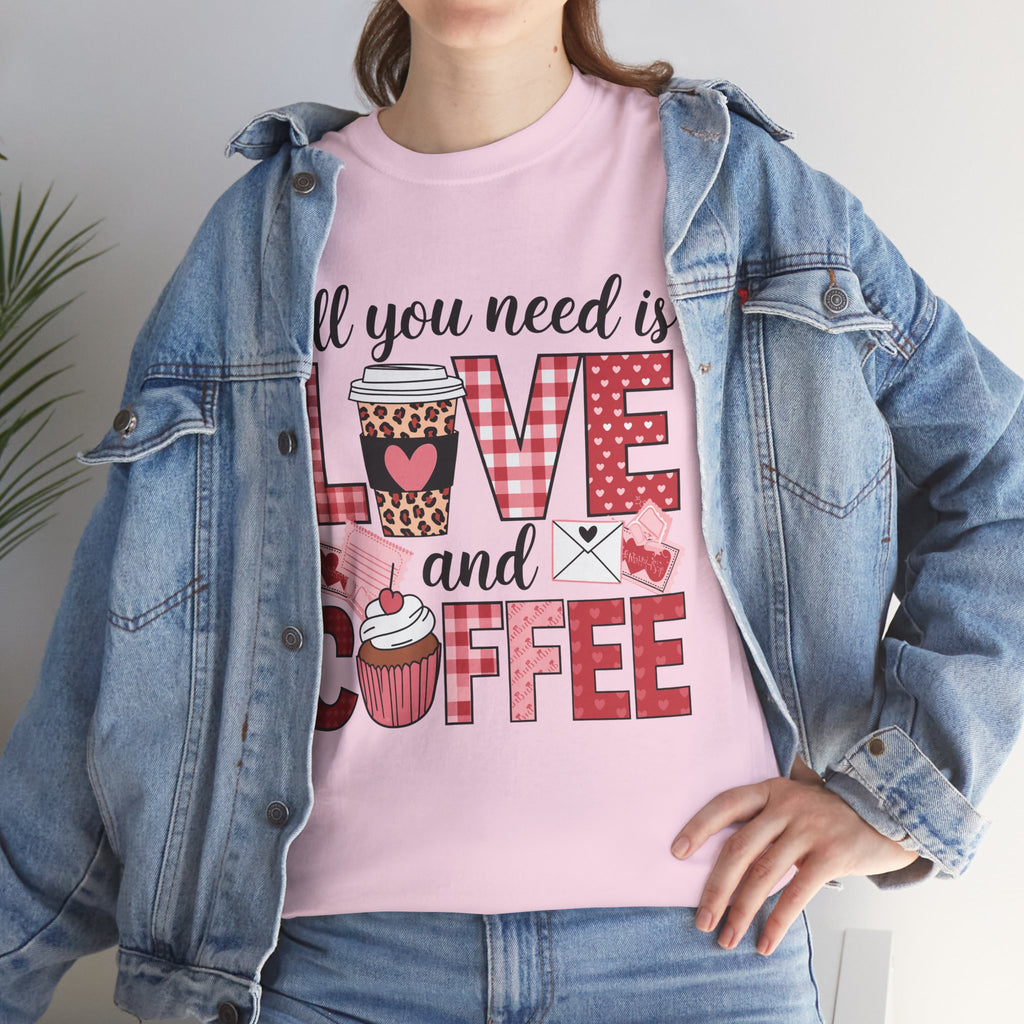 All You Need Is Love and Coffee T-Shirt — Valentine Coffee Tee