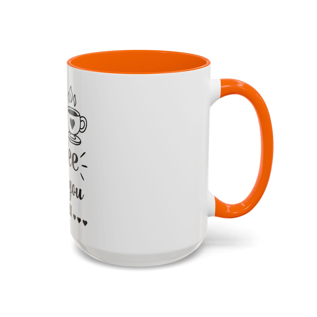 Coffee Mug — "Dear Coffee, I Love You" Accent Ceramic Mug (11/15oz)