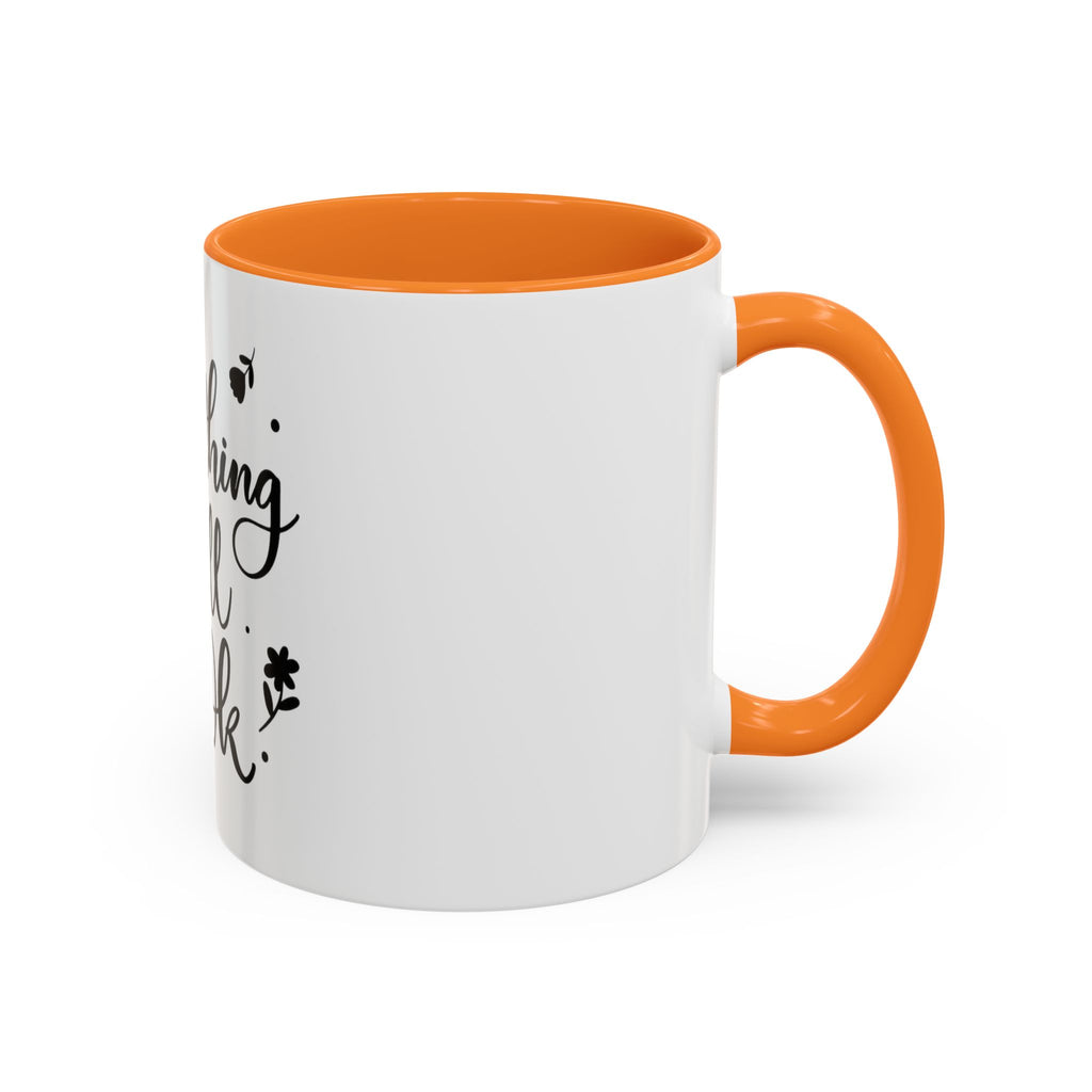 Everything Will Be Ok Mug — Inspirational Coffee Cup (11oz & 15oz)