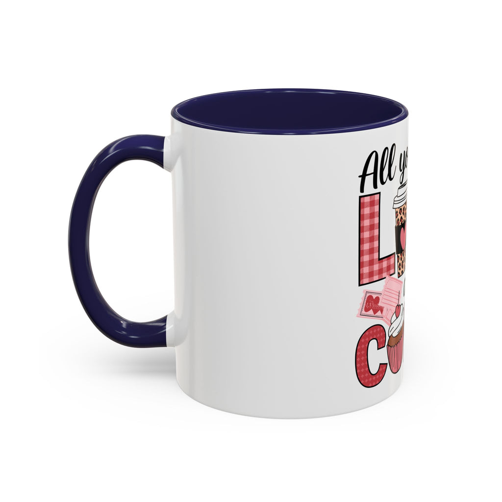 All You Need Is Love and Coffee Accent Mug — Valentine’s Day Cute Coffee Cup (11/15oz)