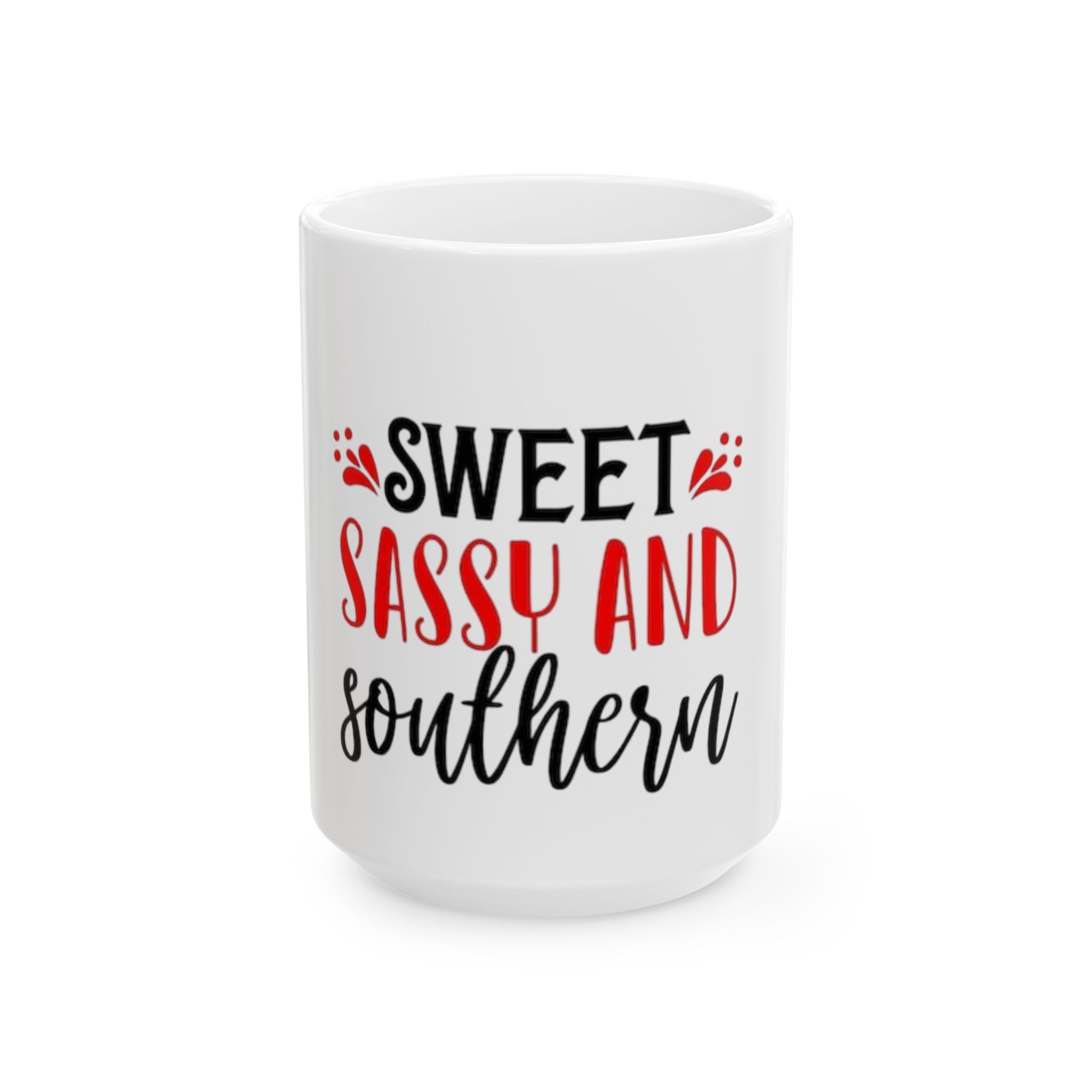 Sweet Sassy and Southern Ceramic Mug — Funny Southern Coffee Cup (11oz & 15oz)