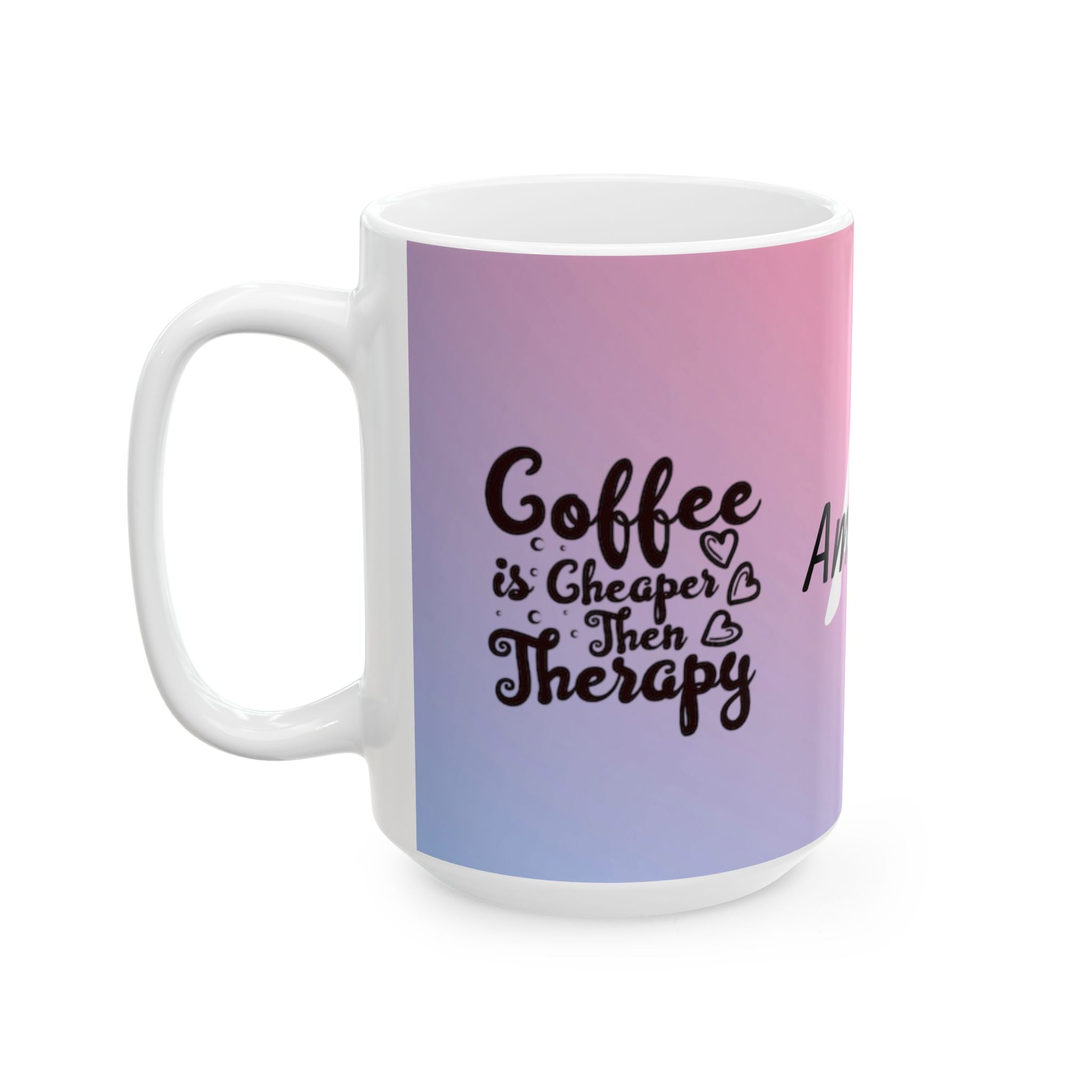 Coffee Is Cheaper Than Therapy Ceramic Mug — Pink Lavender Gradient Coffee Cup (11oz & 15oz)