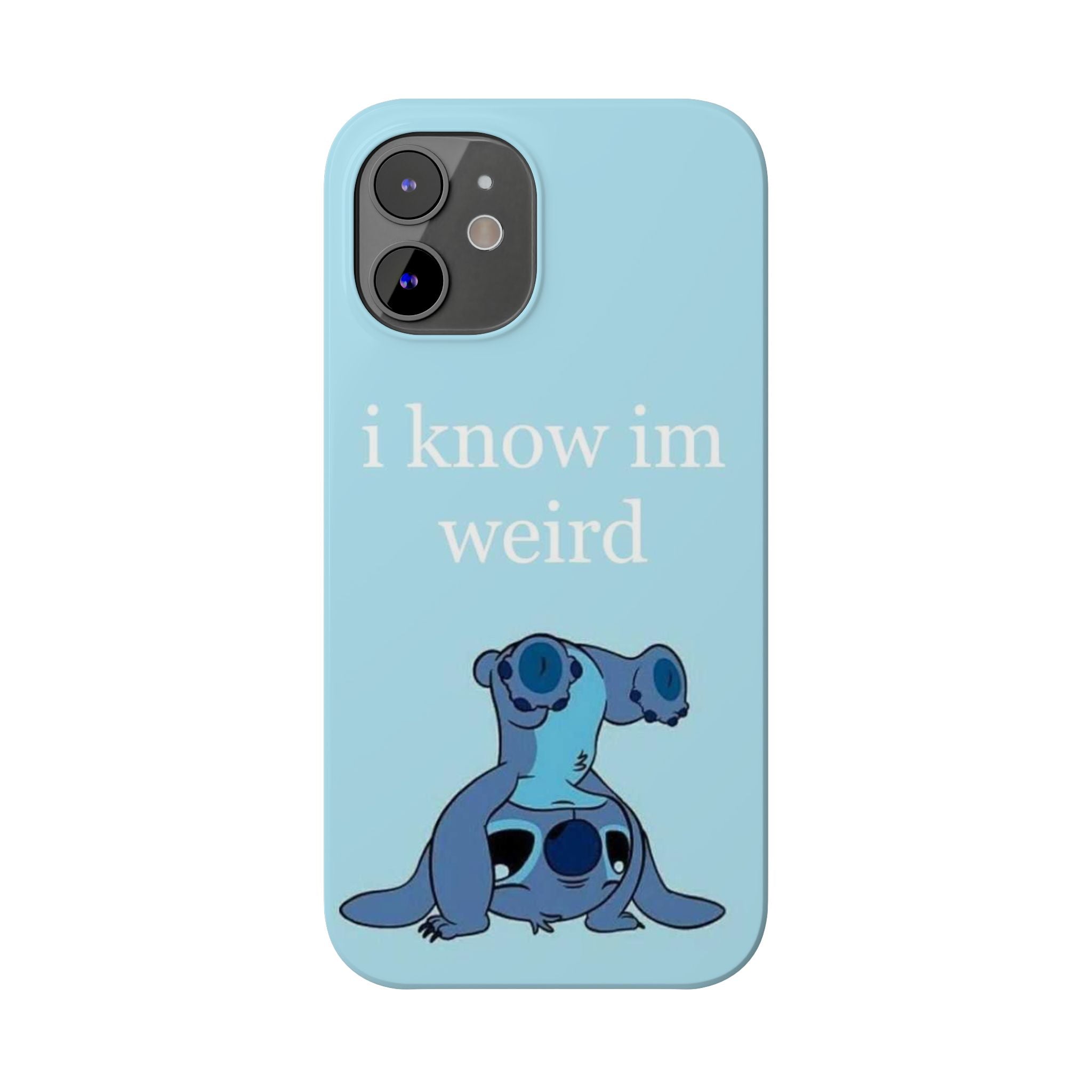 Slim Phone Case — Cute Blue Stitch Illustration with “i know im weird” Text