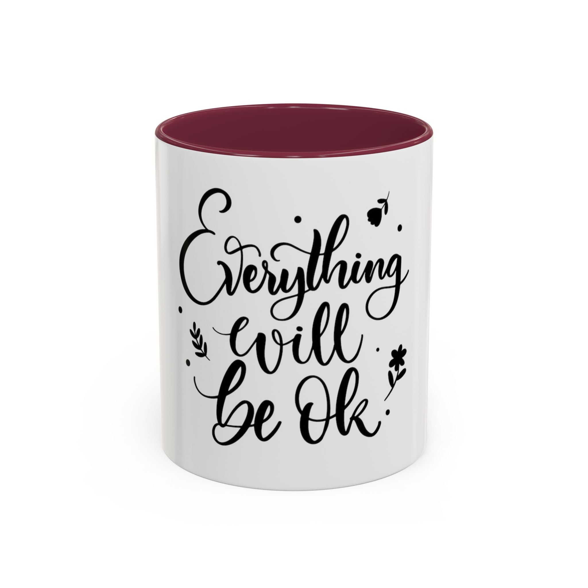 Everything Will Be Ok Mug — Inspirational Coffee Cup (11oz & 15oz)