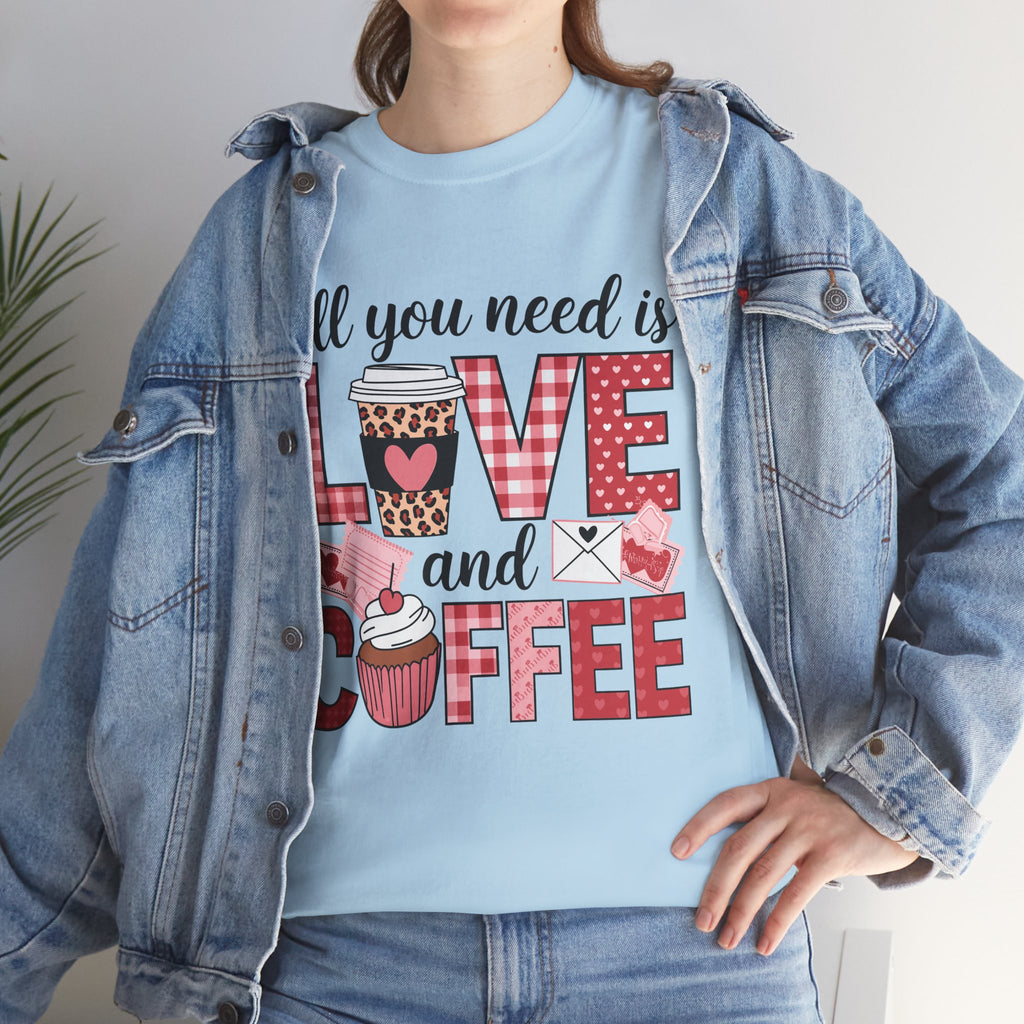 All You Need Is Love and Coffee T-Shirt — Valentine Coffee Tee