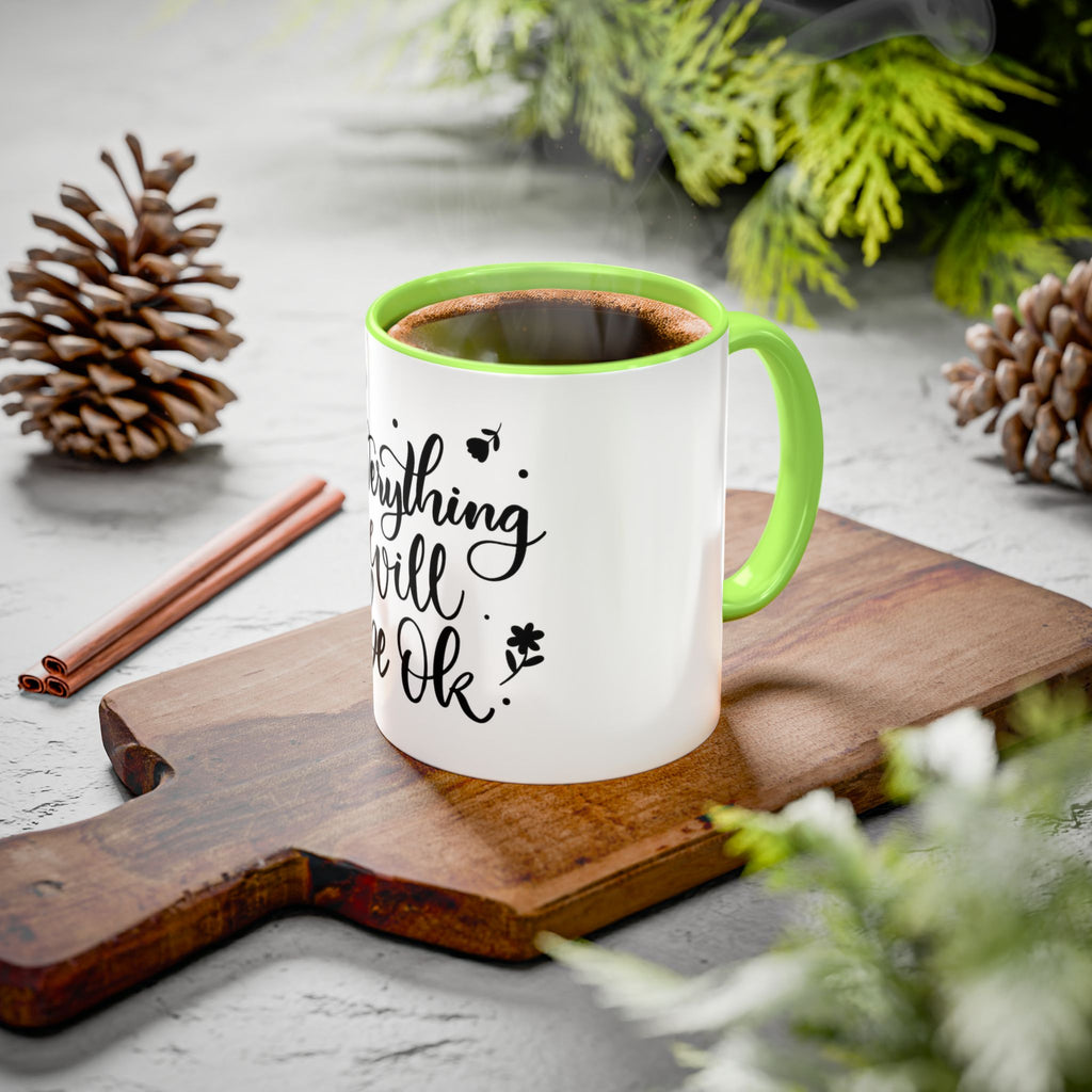 Everything Will Be Ok Mug — Inspirational Coffee Cup (11oz & 15oz)