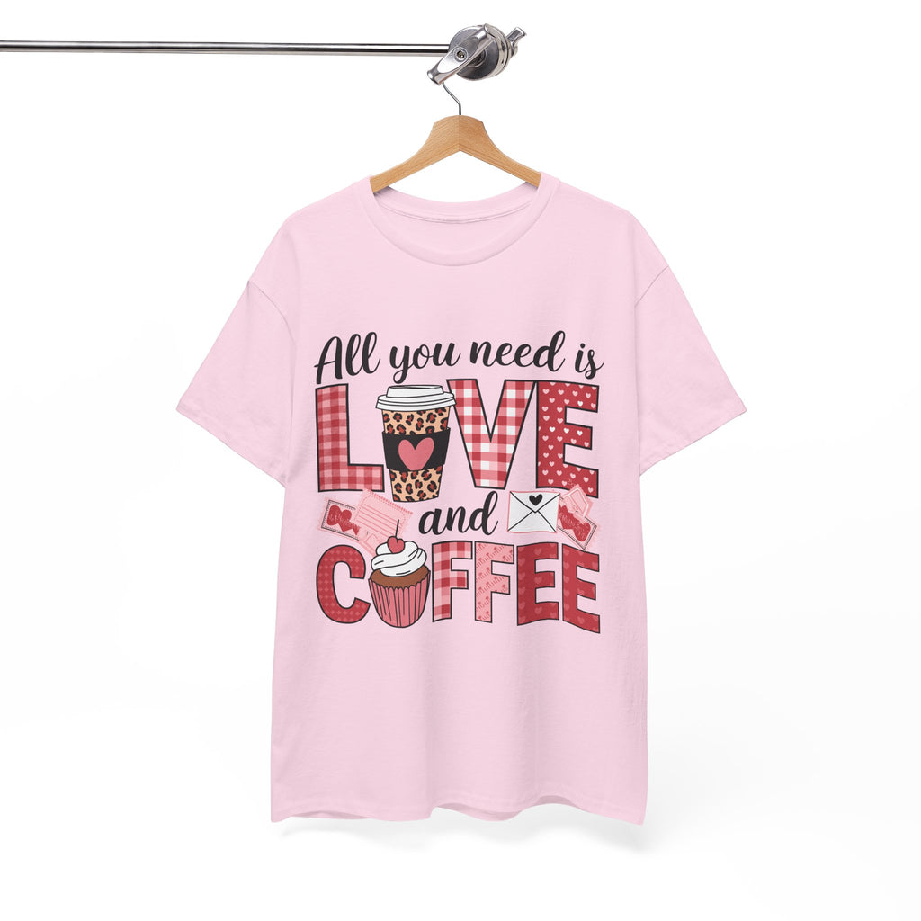 All You Need Is Love and Coffee T-Shirt — Valentine Coffee Tee