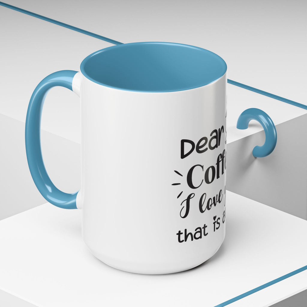 Coffee Mug — "Dear Coffee, I Love You" Accent Ceramic Mug (11/15oz)
