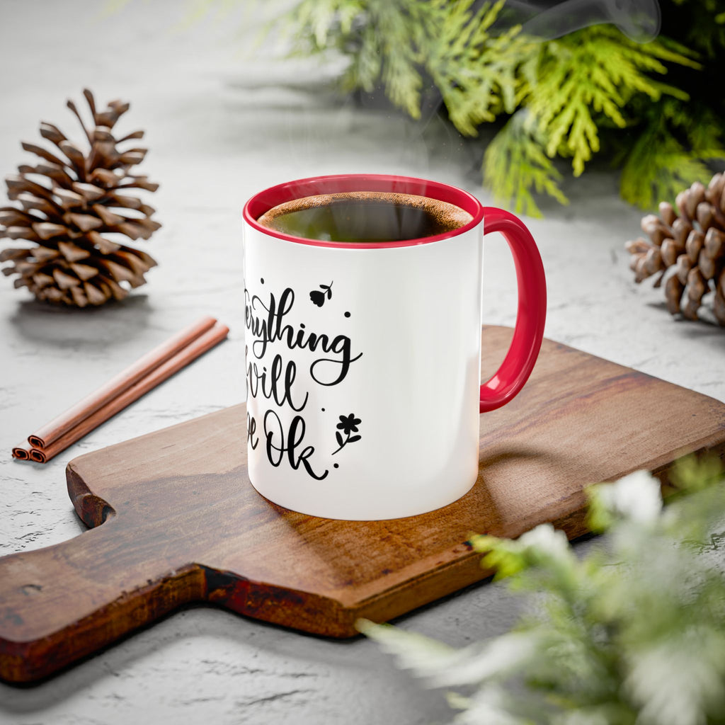 Everything Will Be Ok Mug — Inspirational Coffee Cup (11oz & 15oz)