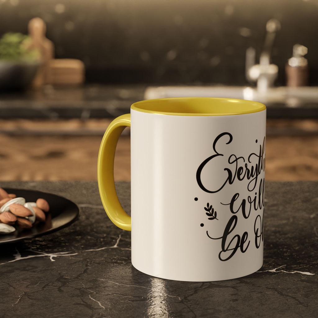 Everything Will Be Ok Mug — Inspirational Coffee Cup (11oz & 15oz)