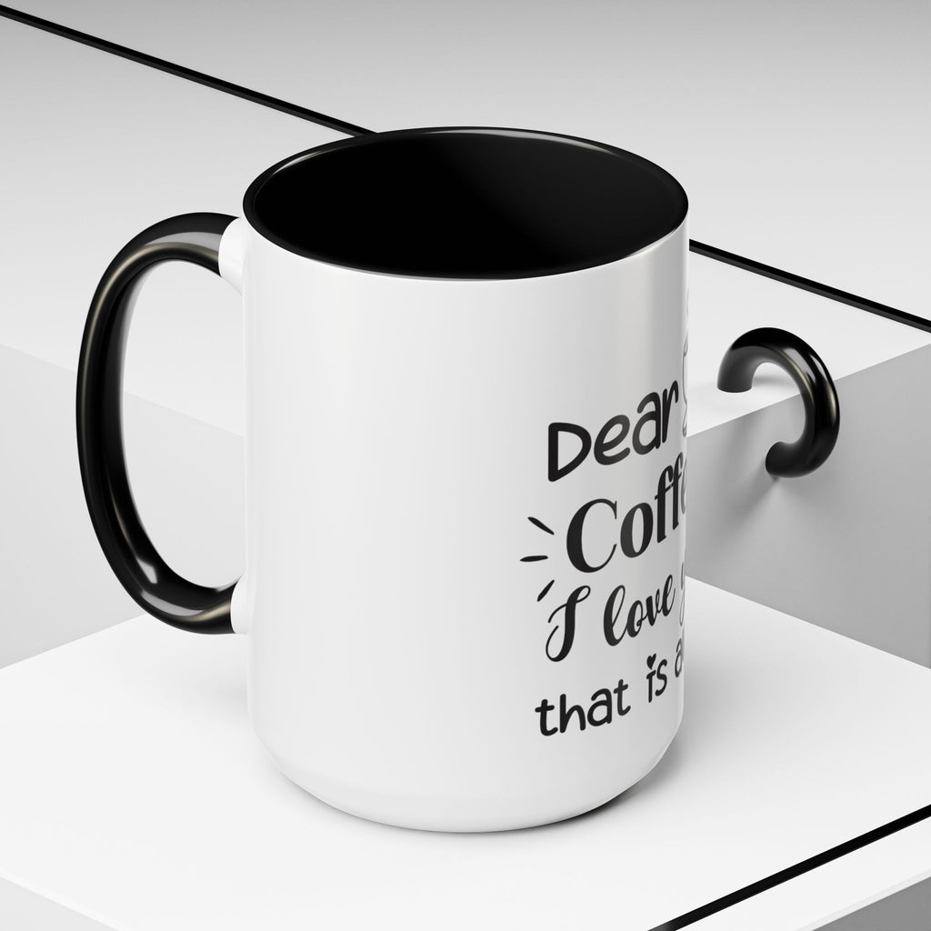Coffee Mug — "Dear Coffee, I Love You" Accent Ceramic Mug (11/15oz)