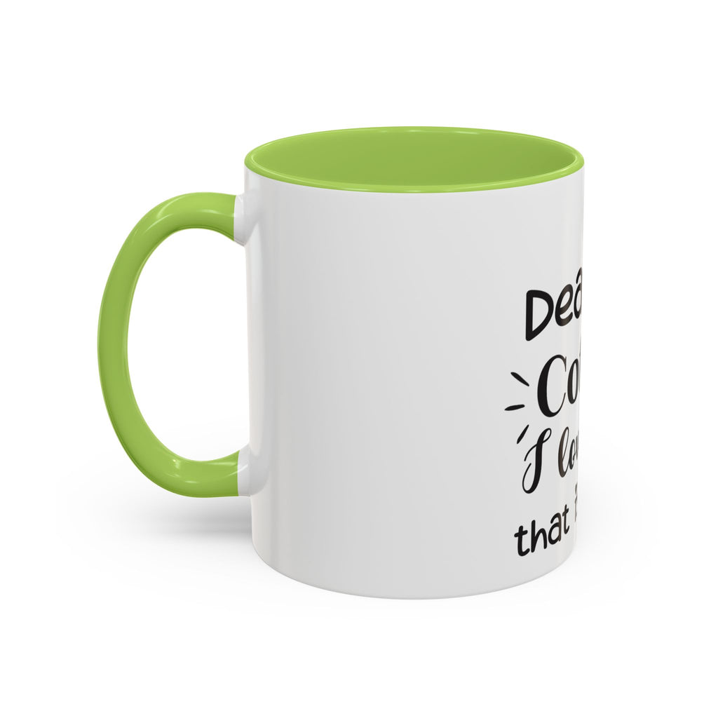 Coffee Mug — "Dear Coffee, I Love You" Accent Ceramic Mug (11/15oz)