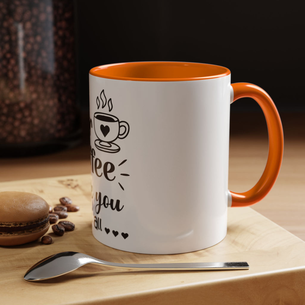 Coffee Mug — "Dear Coffee, I Love You" Accent Ceramic Mug (11/15oz)