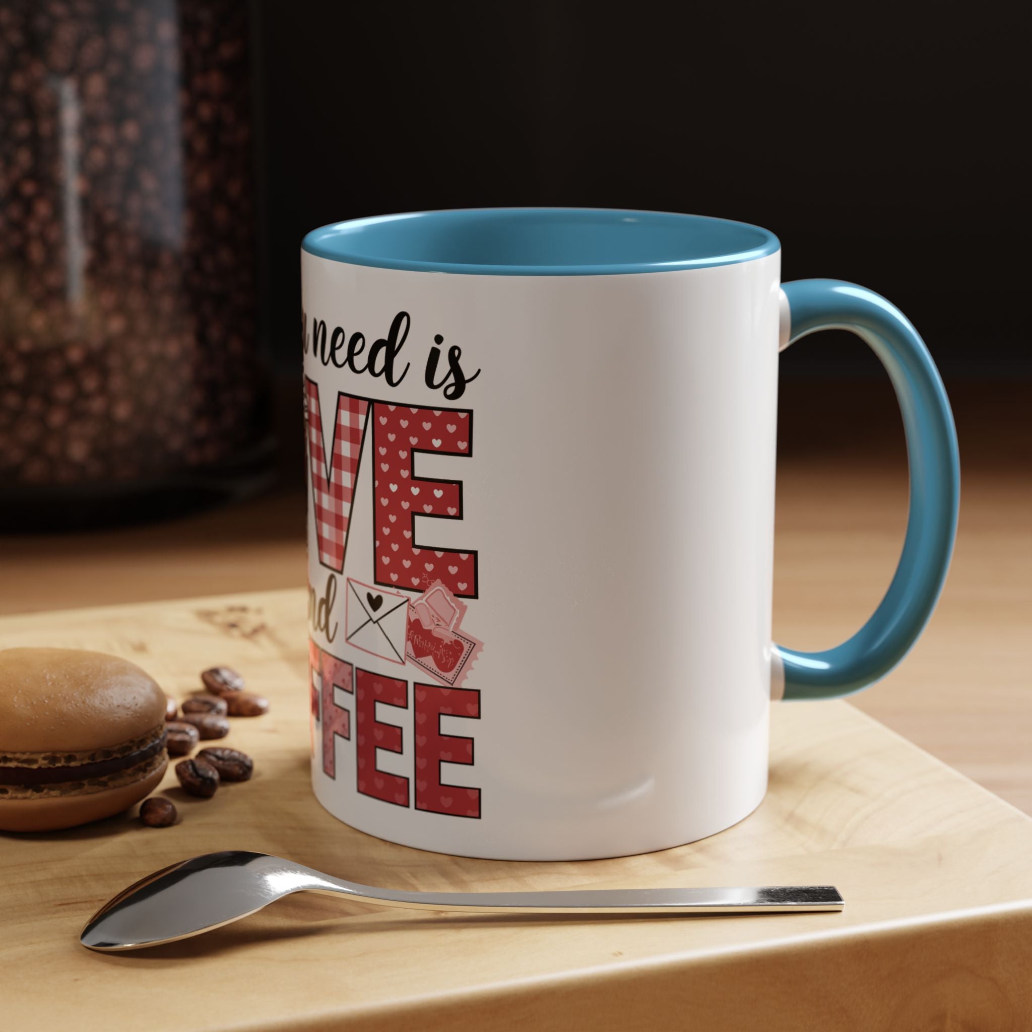 All You Need Is Love and Coffee Accent Mug — Valentine’s Day Cute Coffee Cup (11/15oz)