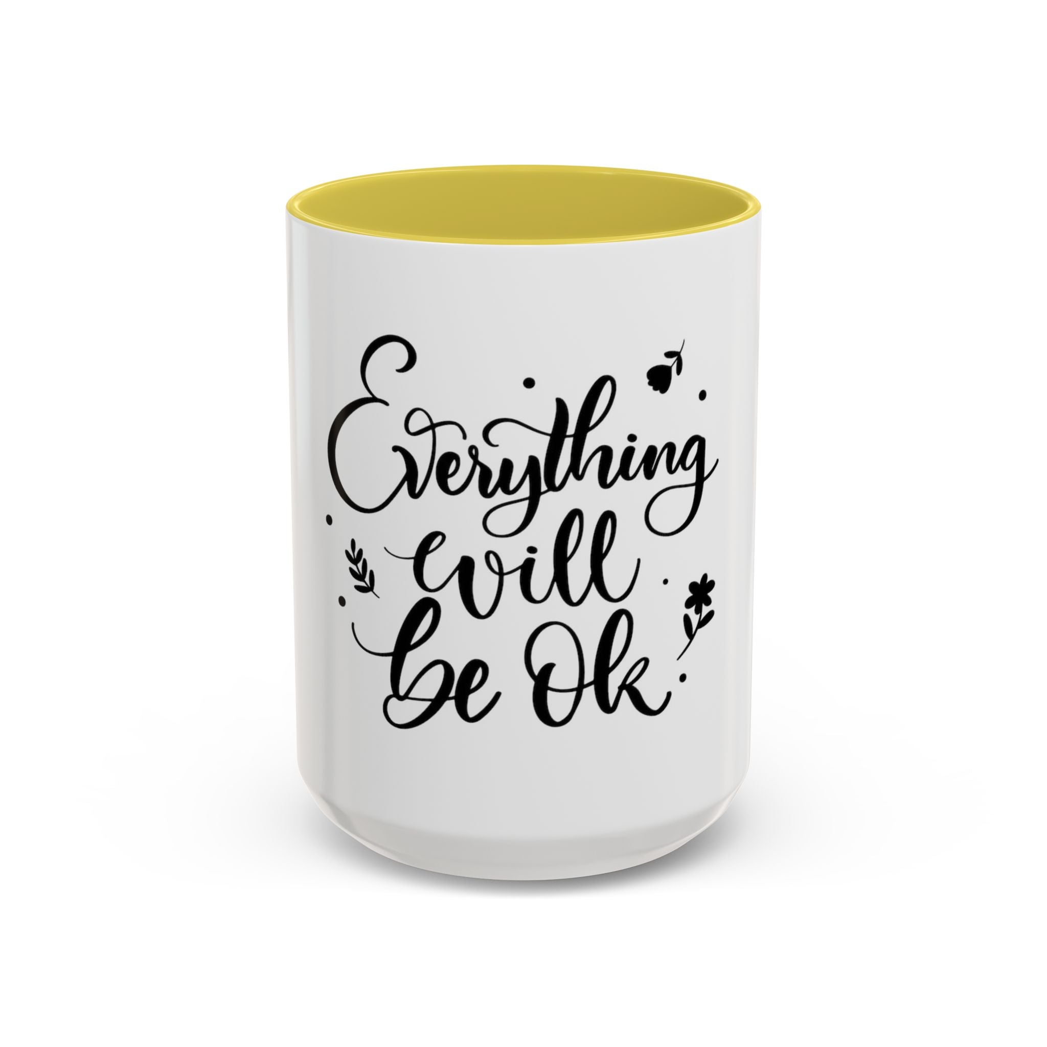 Everything Will Be Ok Mug — Inspirational Coffee Cup (11oz & 15oz)
