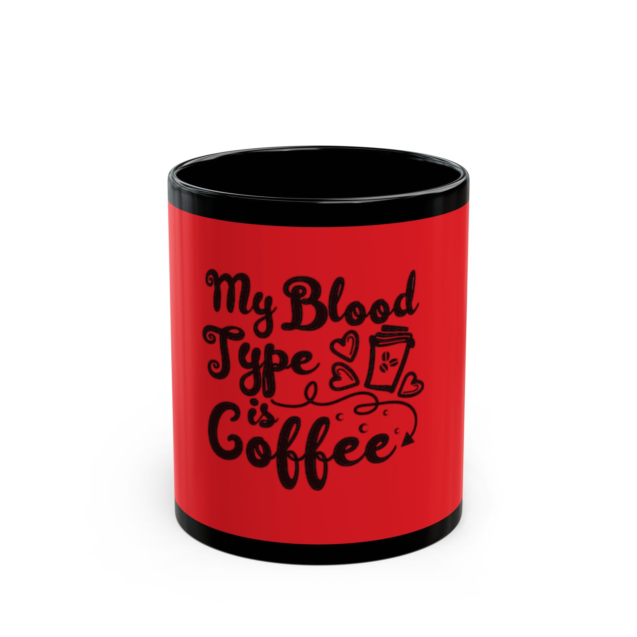 My Blood Type Is Coffee Mug — Funny Red & Black Coffee Cup for Coffee Lovers