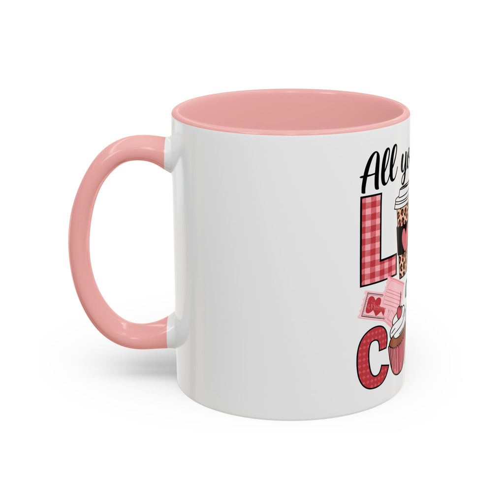 All You Need Is Love and Coffee Accent Mug — Valentine’s Day Cute Coffee Cup (11/15oz)