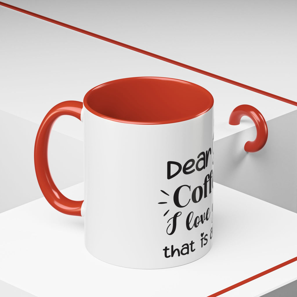 Coffee Mug — "Dear Coffee, I Love You" Accent Ceramic Mug (11/15oz)