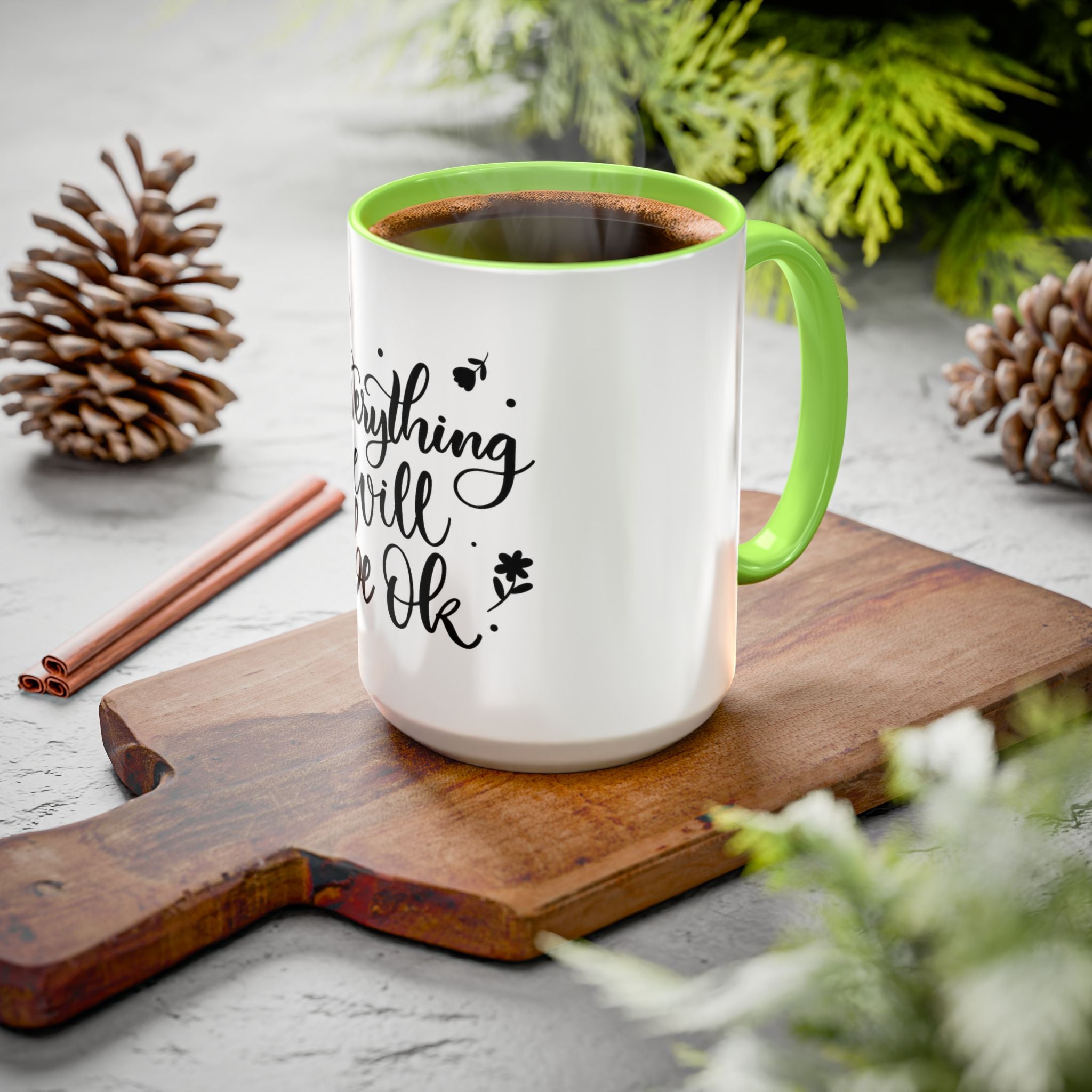 Everything Will Be Ok Mug — Inspirational Coffee Cup (11oz & 15oz)
