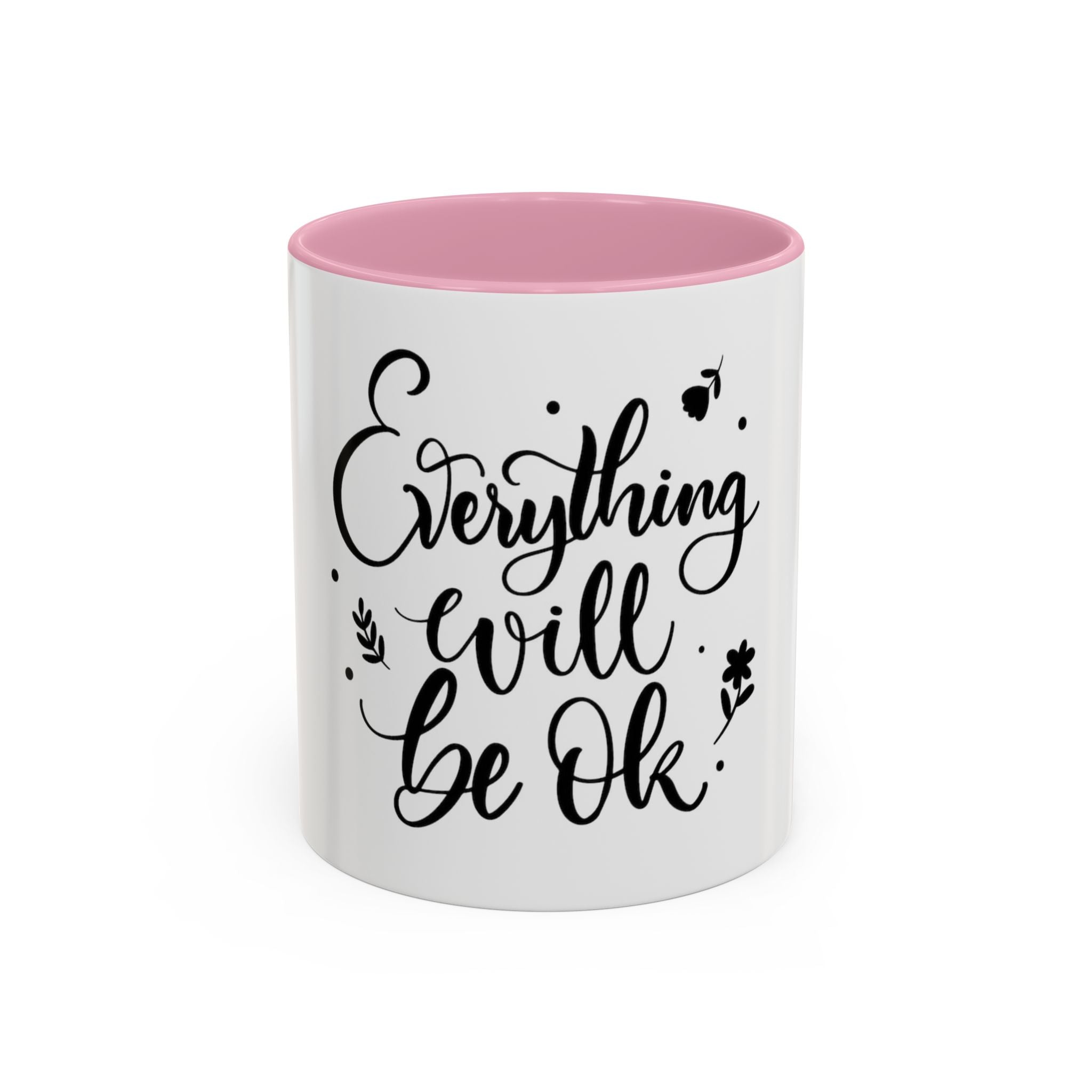 Everything Will Be Ok Mug — Inspirational Coffee Cup (11oz & 15oz)