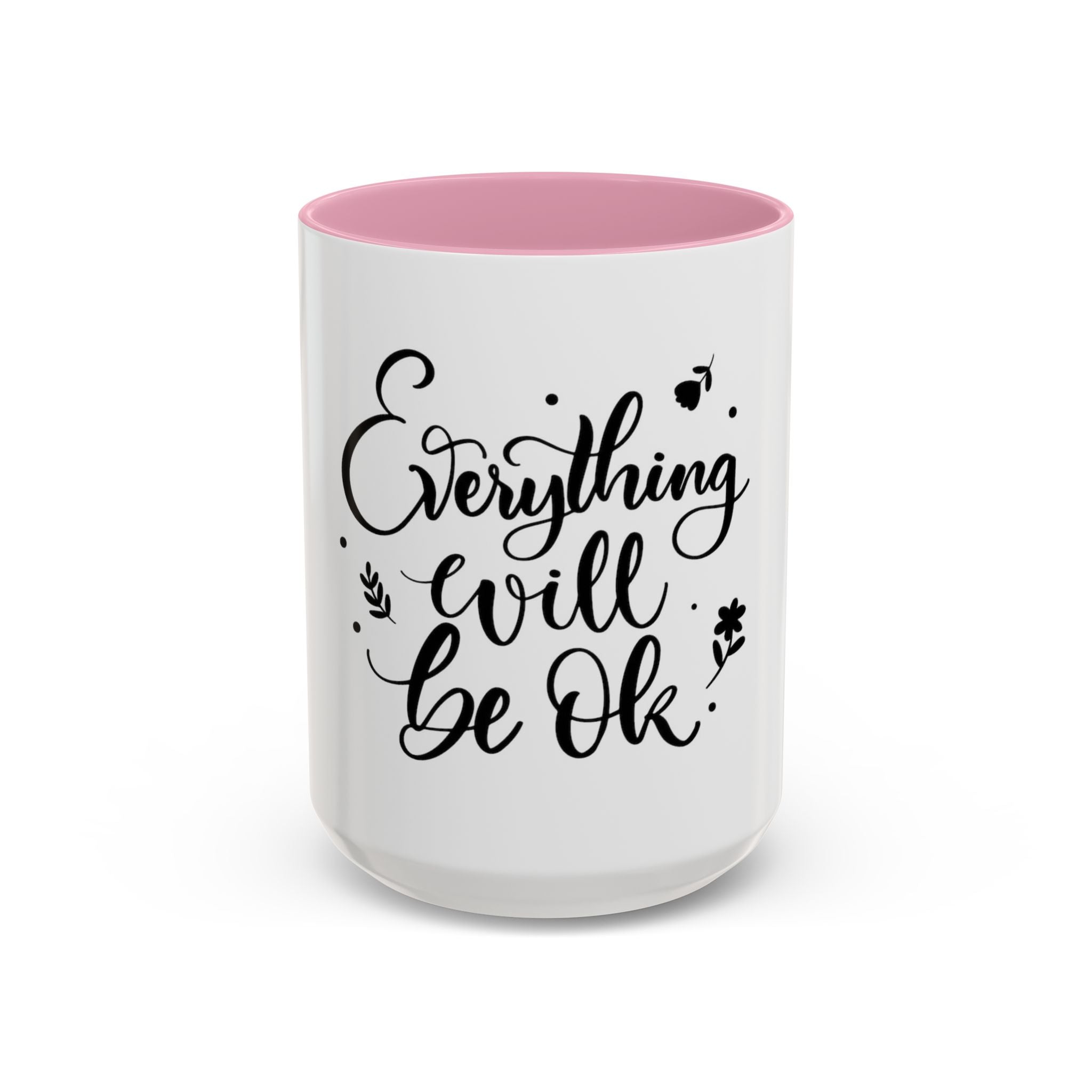 Everything Will Be Ok Mug — Inspirational Coffee Cup (11oz & 15oz)