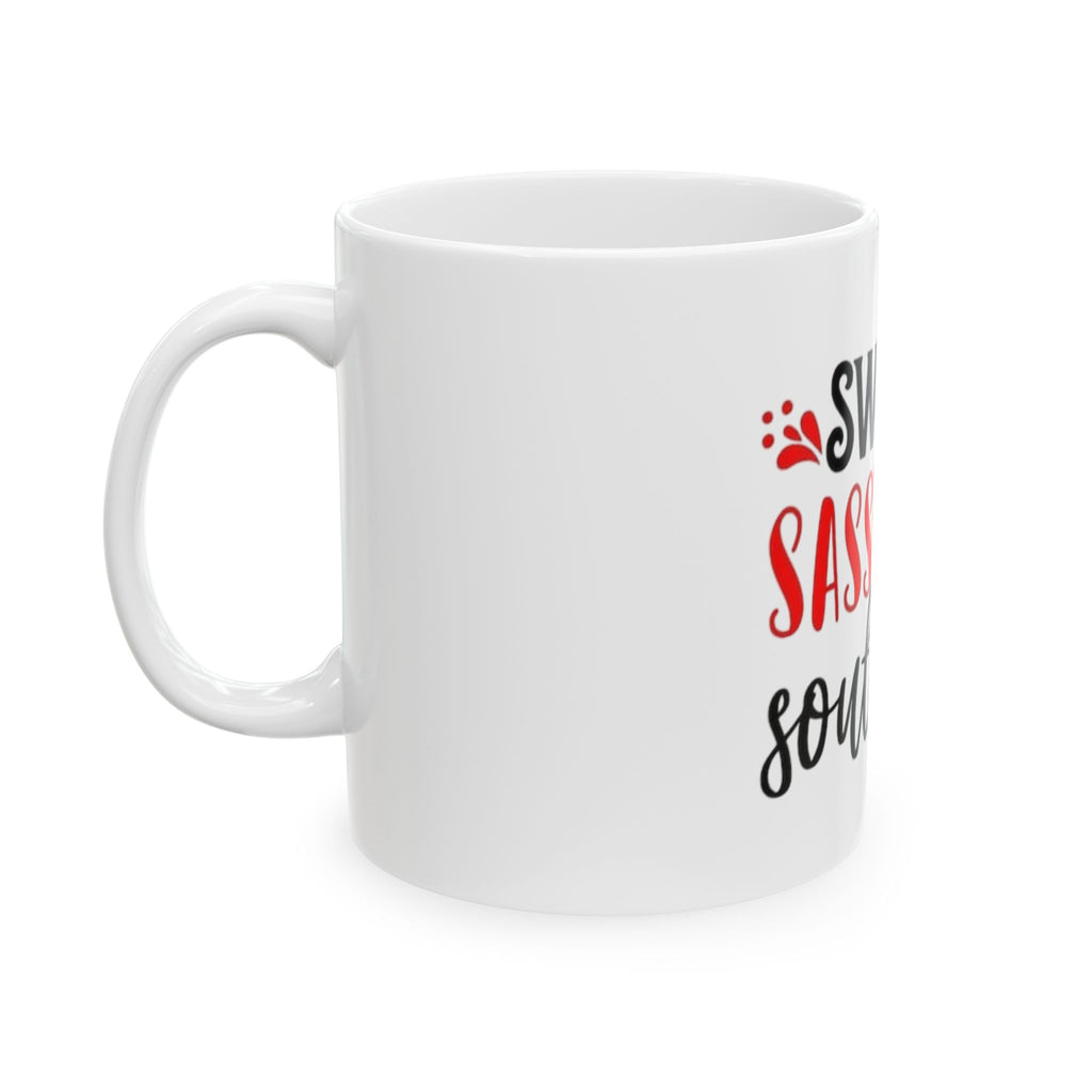 Sweet Sassy and Southern Ceramic Mug — Funny Southern Coffee Cup (11oz & 15oz)