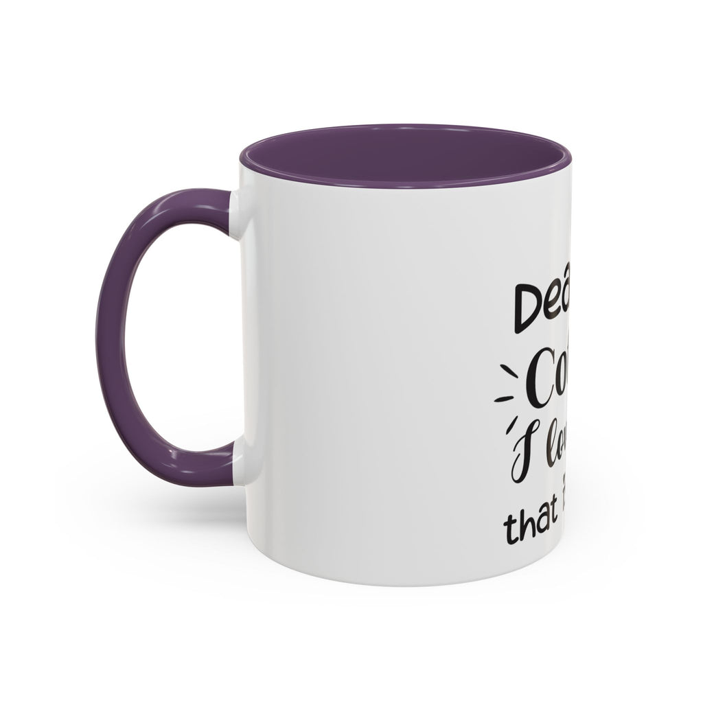 Coffee Mug — "Dear Coffee, I Love You" Accent Ceramic Mug (11/15oz)