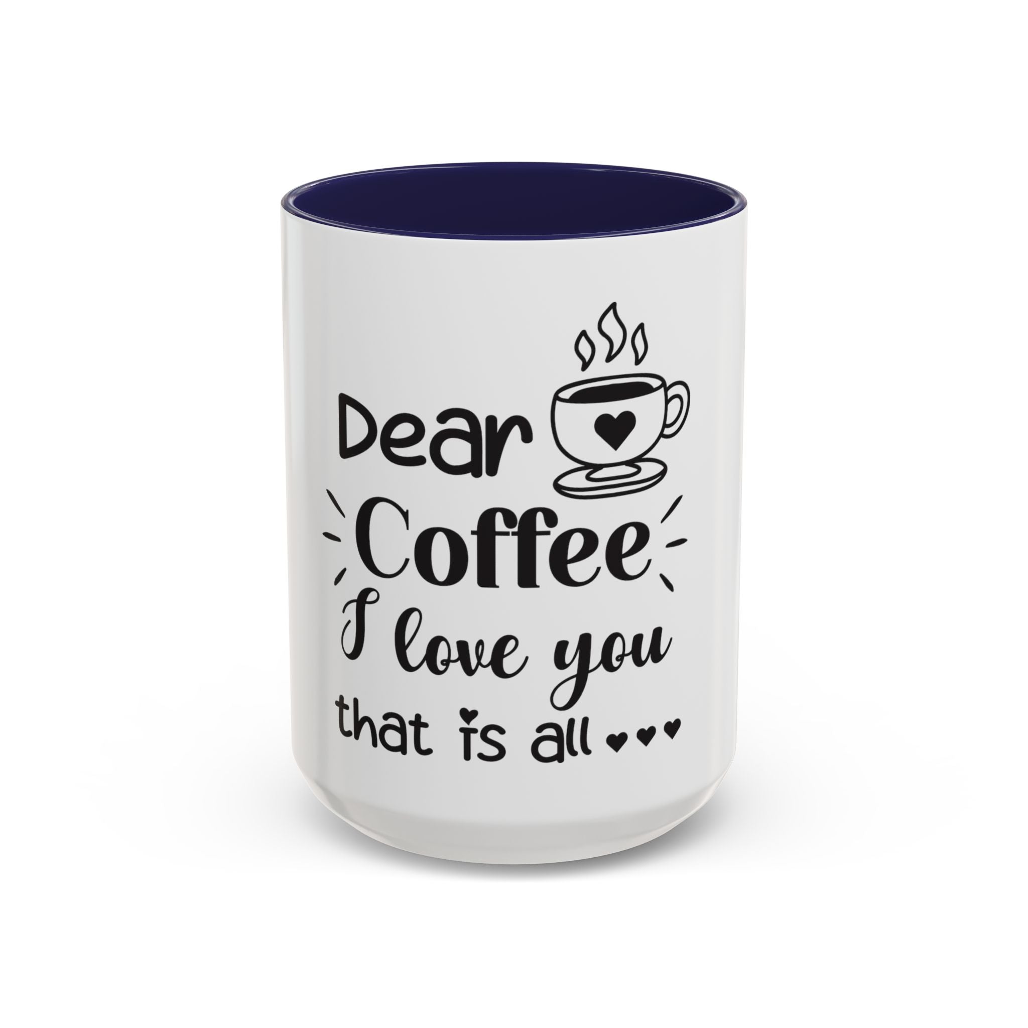 Coffee Mug — "Dear Coffee, I Love You" Accent Ceramic Mug (11/15oz)