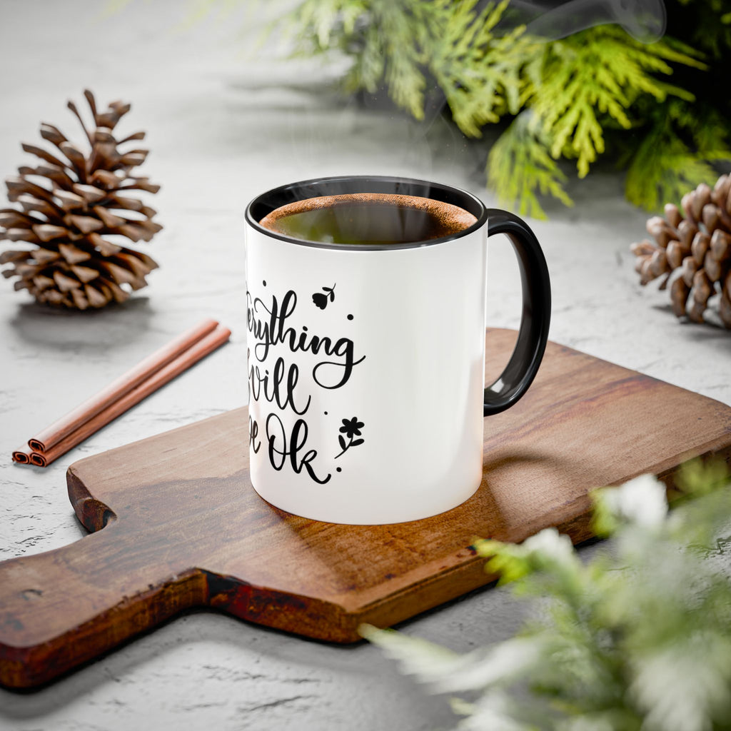 Everything Will Be Ok Mug — Inspirational Coffee Cup (11oz & 15oz)