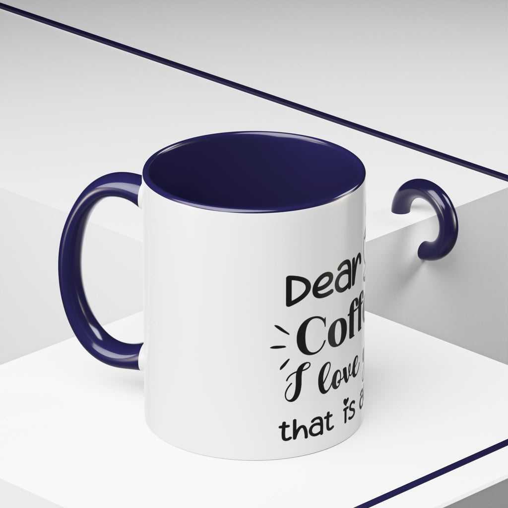 Coffee Mug — "Dear Coffee, I Love You" Accent Ceramic Mug (11/15oz)