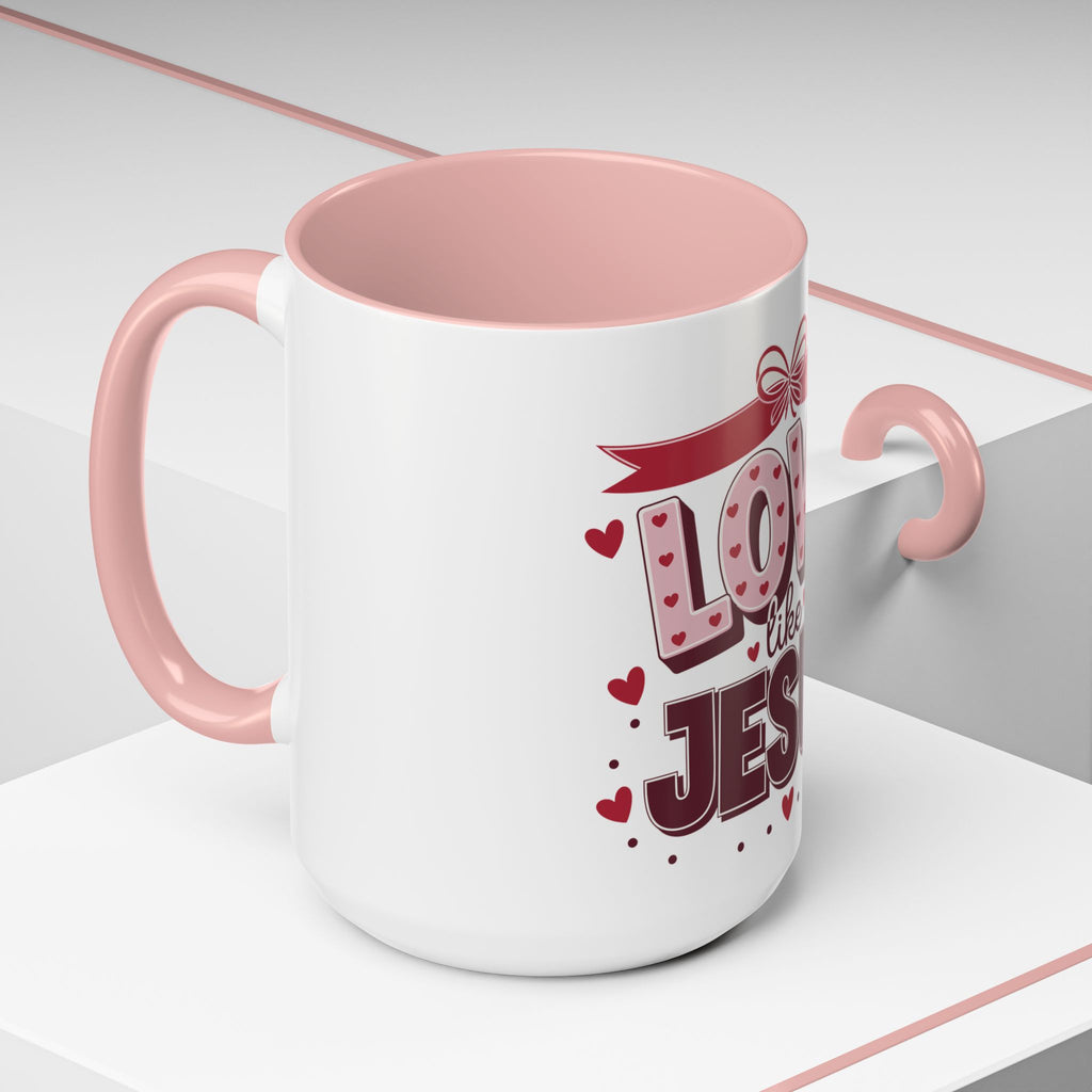 Love Like Jesus Coffee Mug — Christian Valentine Gift (11/15 oz)