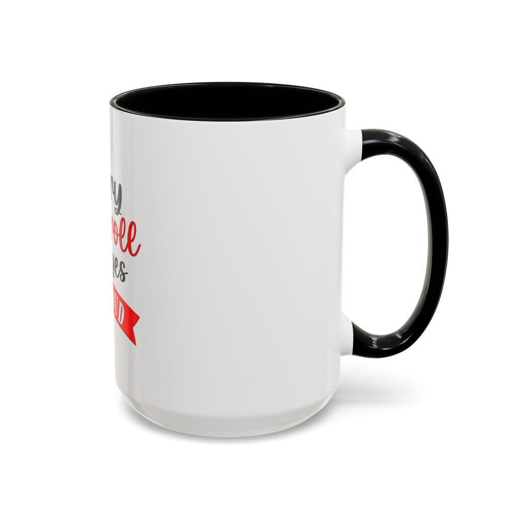 Sorry Did I Roll My Eyes Out Loud - Funny Accent Coffee Mug