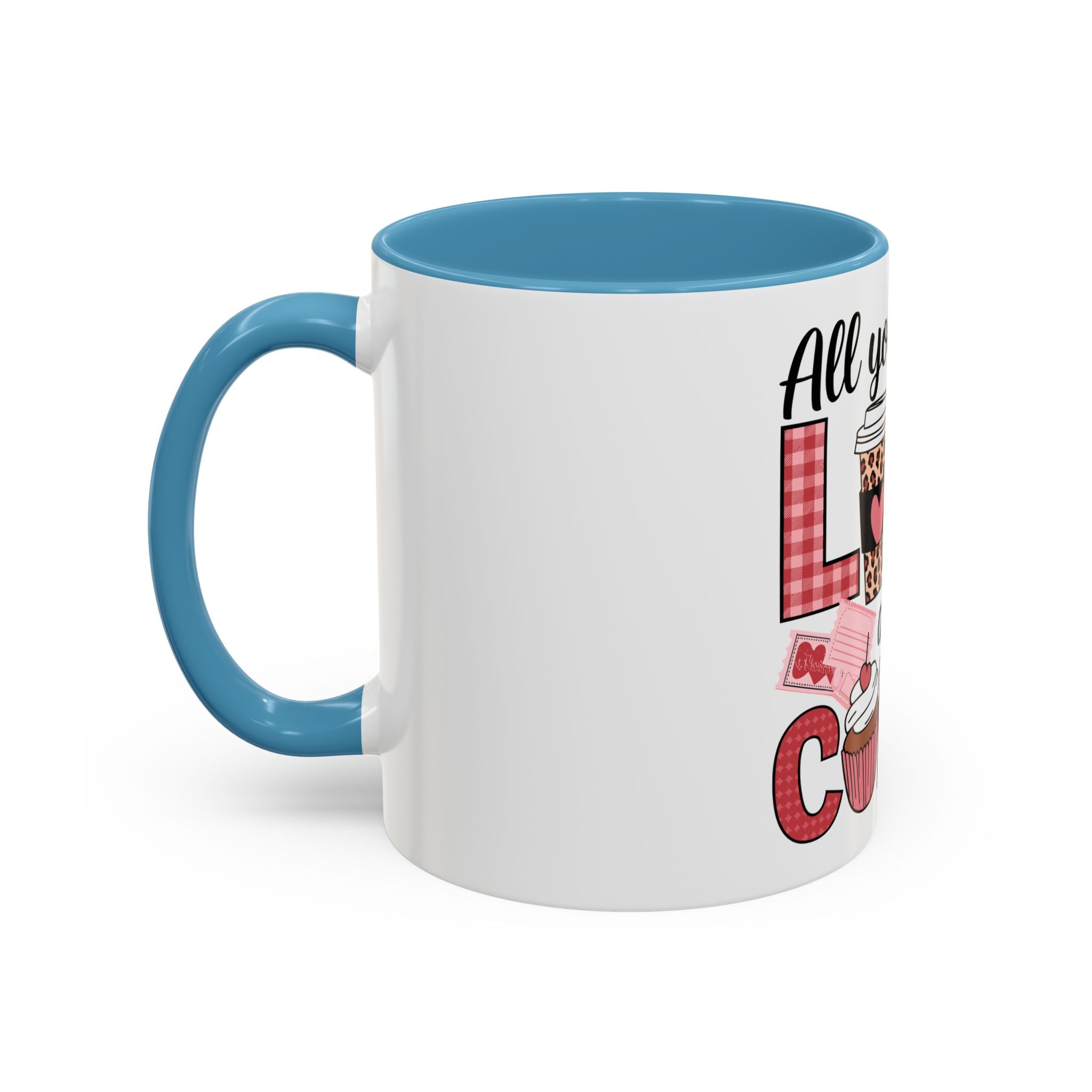 All You Need Is Love and Coffee Accent Mug — Valentine’s Day Cute Coffee Cup (11/15oz)