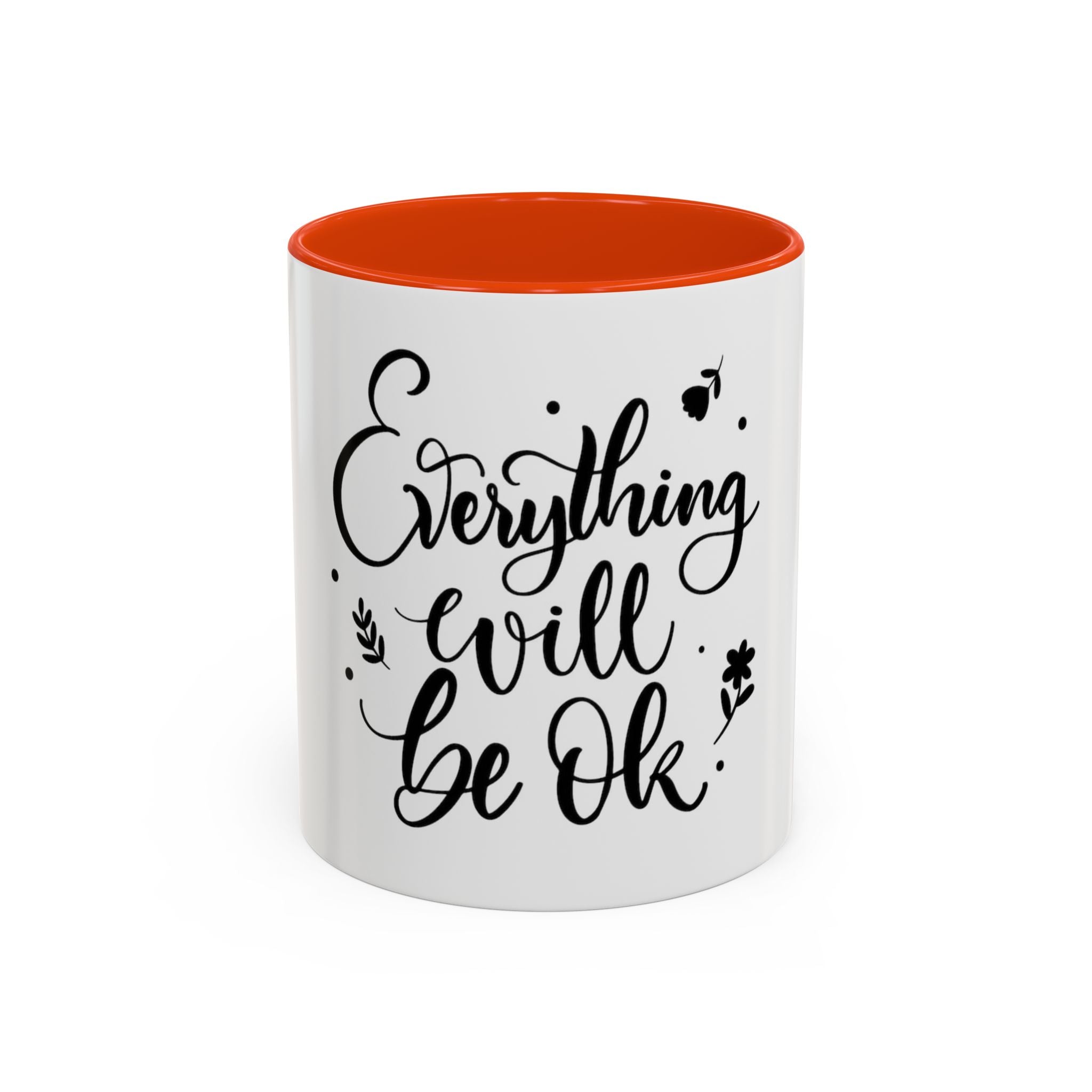 Everything Will Be Ok Mug — Inspirational Coffee Cup (11oz & 15oz)