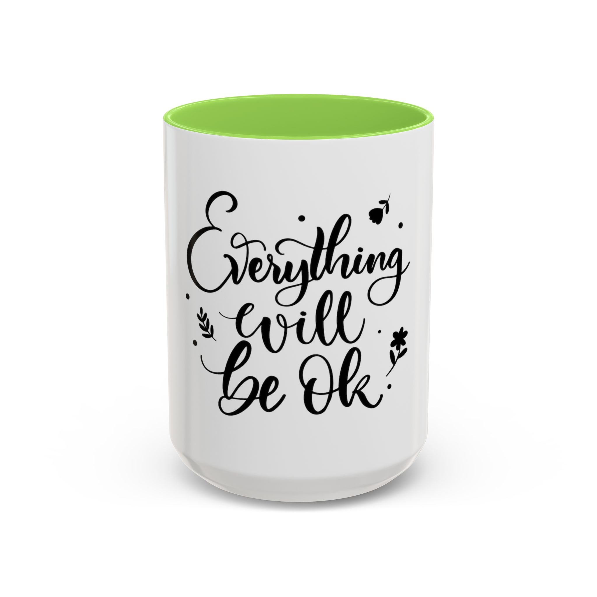 Everything Will Be Ok Mug — Inspirational Coffee Cup (11oz & 15oz)