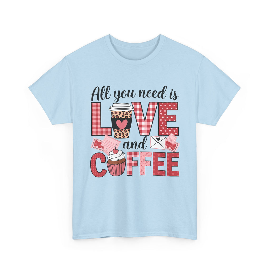 All You Need Is Love and Coffee T-Shirt — Valentine Coffee Tee