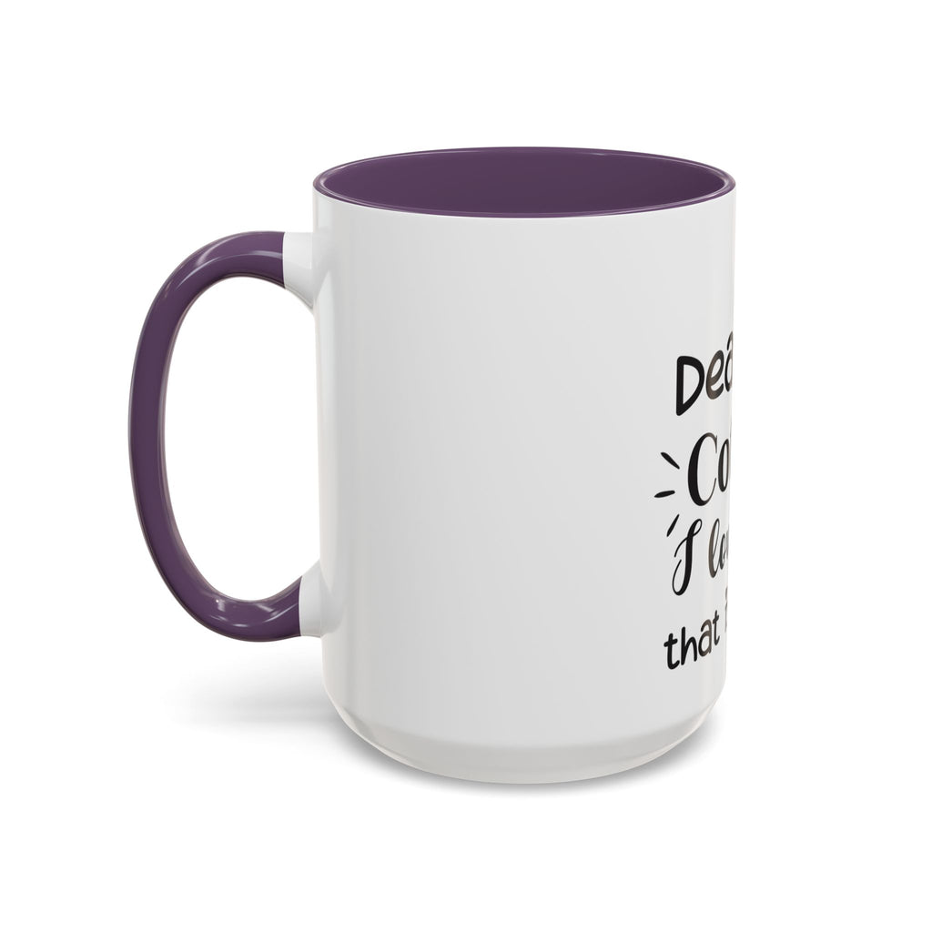 Coffee Mug — "Dear Coffee, I Love You" Accent Ceramic Mug (11/15oz)